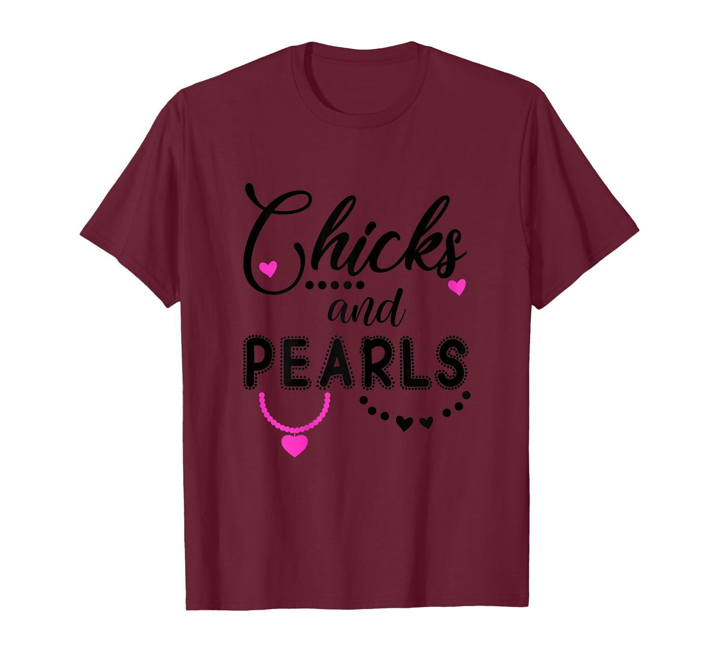 Chicks and Pearls TShirt,Chicks & Pearls Shirts Women Girls T-Shirt