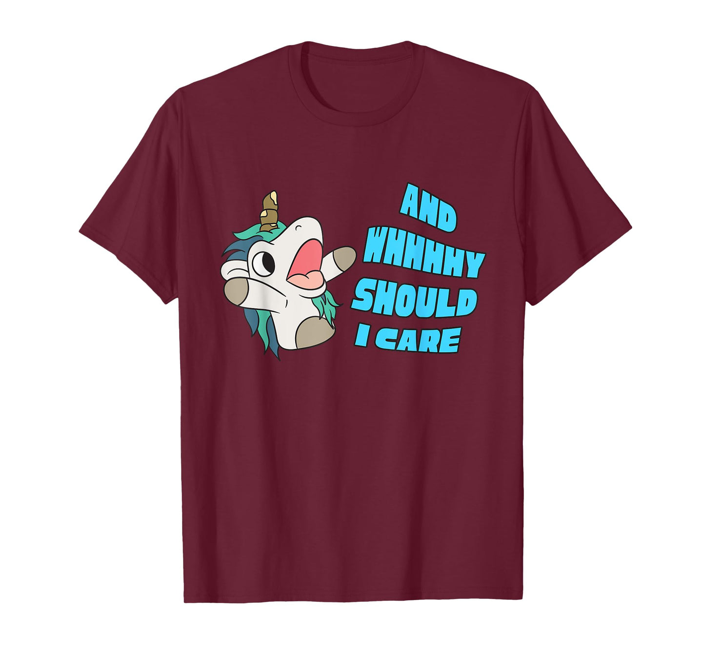 WHY SHOULD I CARE UNICORN GIFTS FUNNY SARCASTIC T-Shirt