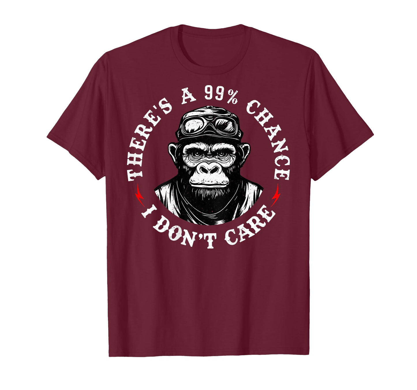 Funny Monkey There's A 99% Chance I Don't Care (On Back) T-Shirt