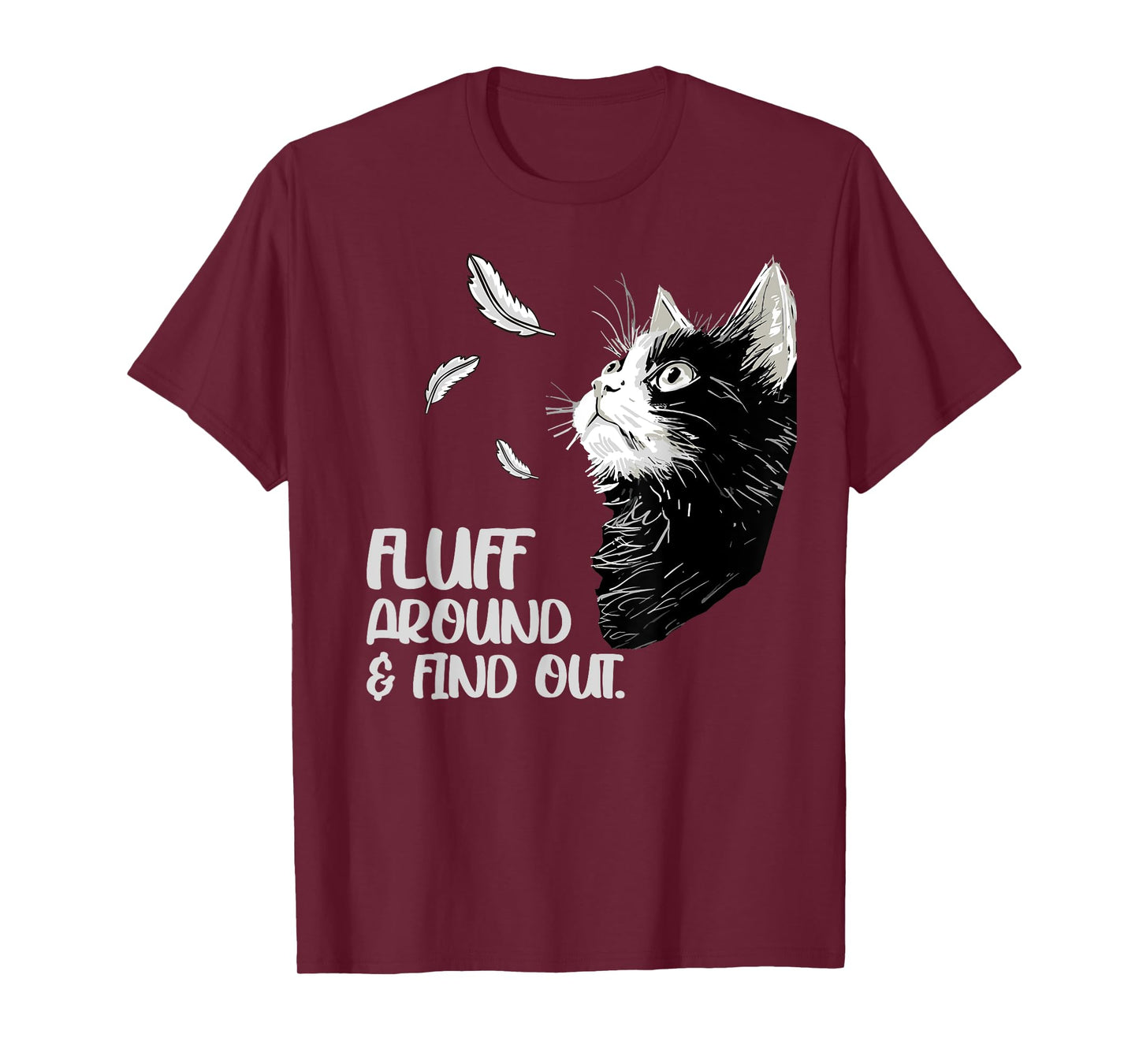 Fluff Around and Find Out, Funny Grumpy Kitty, Sarcastic Cat T-Shirt