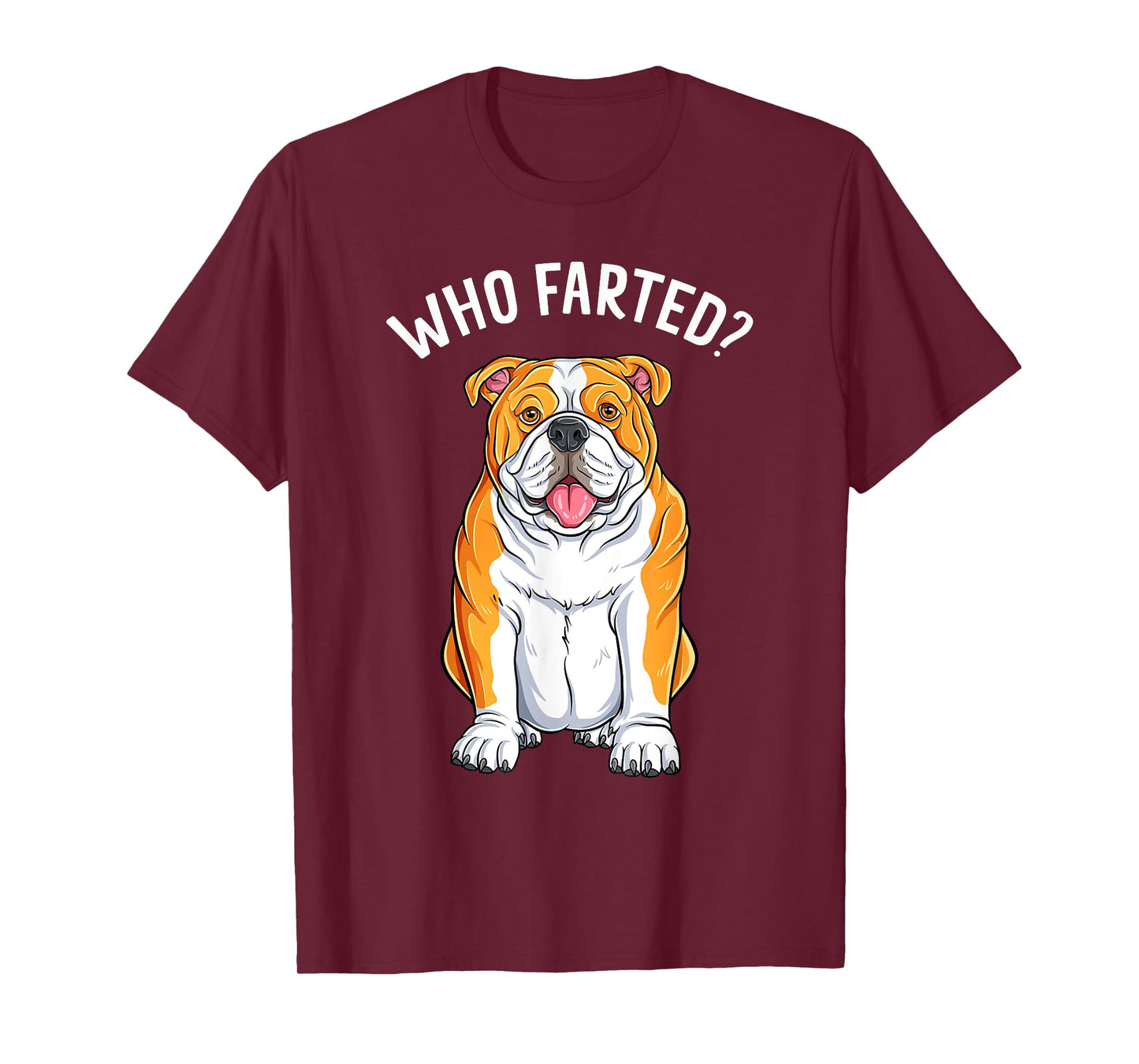 English Bulldog Who Farted Funny Humor Dog Lover T-Shirt