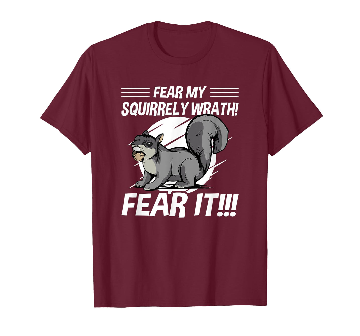 Squirrel - Fear My Squirrely Wrath - Angry Squirrels T-Shirt