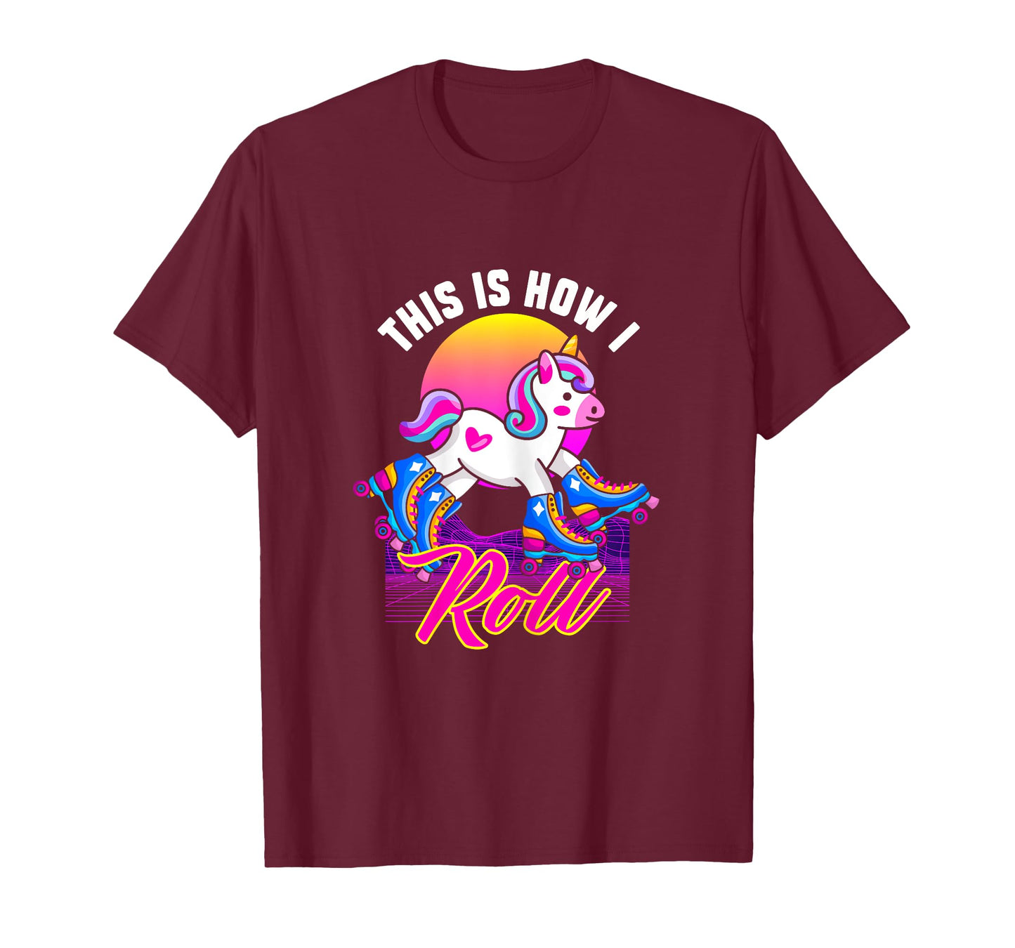 This Is How I Roll | Unicorn Roller Skater T-Shirt