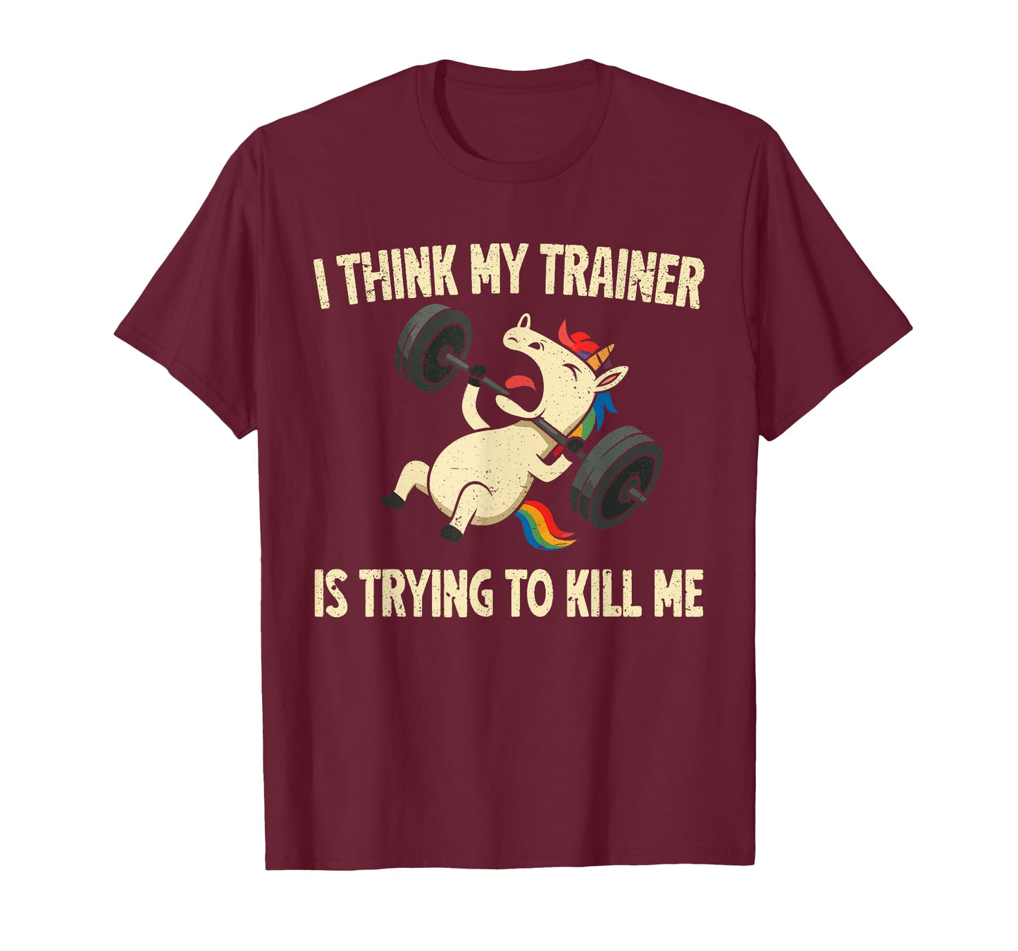 I Think My Trainer Is Trying To Kill Me Funny Gymer Unicorn T-Shirt