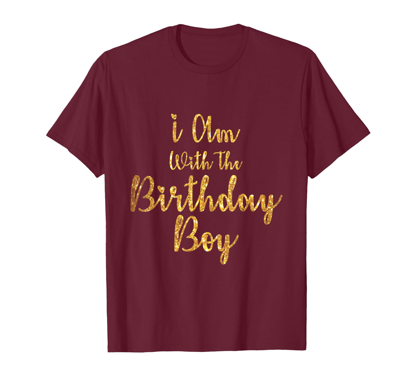 I Am With The Birthday Boy-Birthday Crew T-Shirt