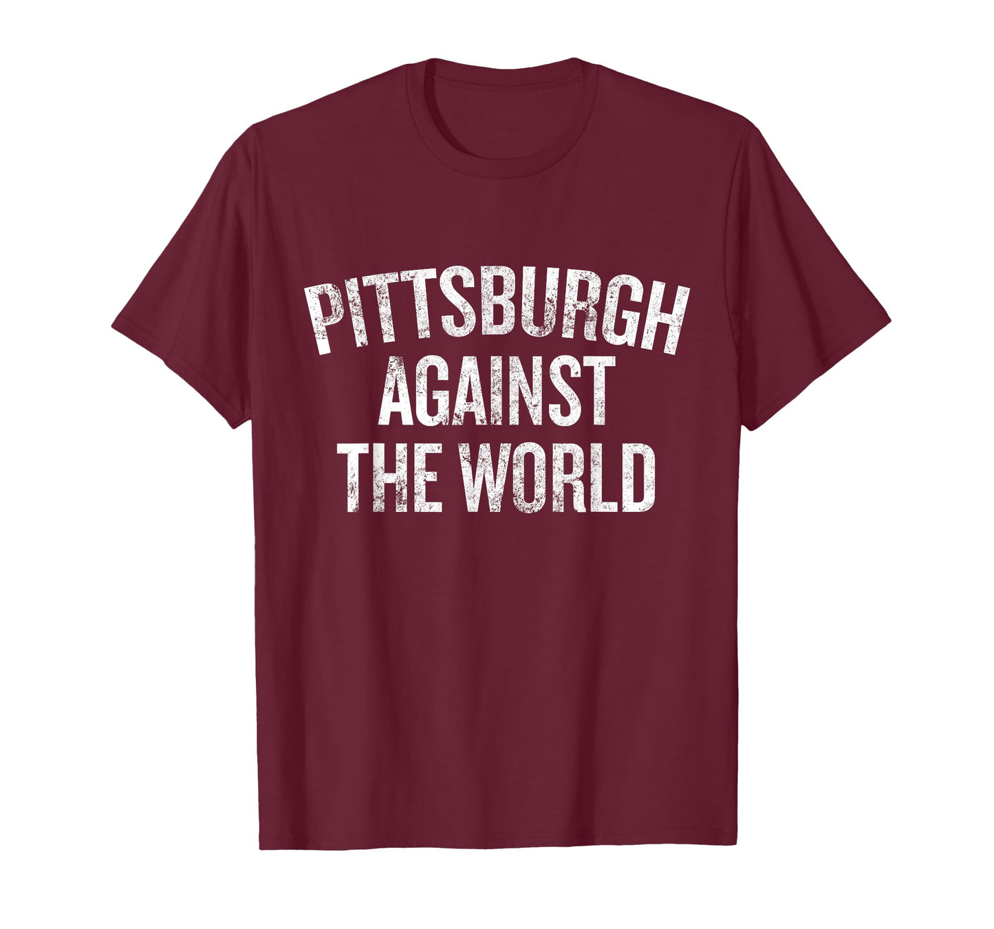 Pittsburgh Against the World Funny Local Pride Humor T-Shirt