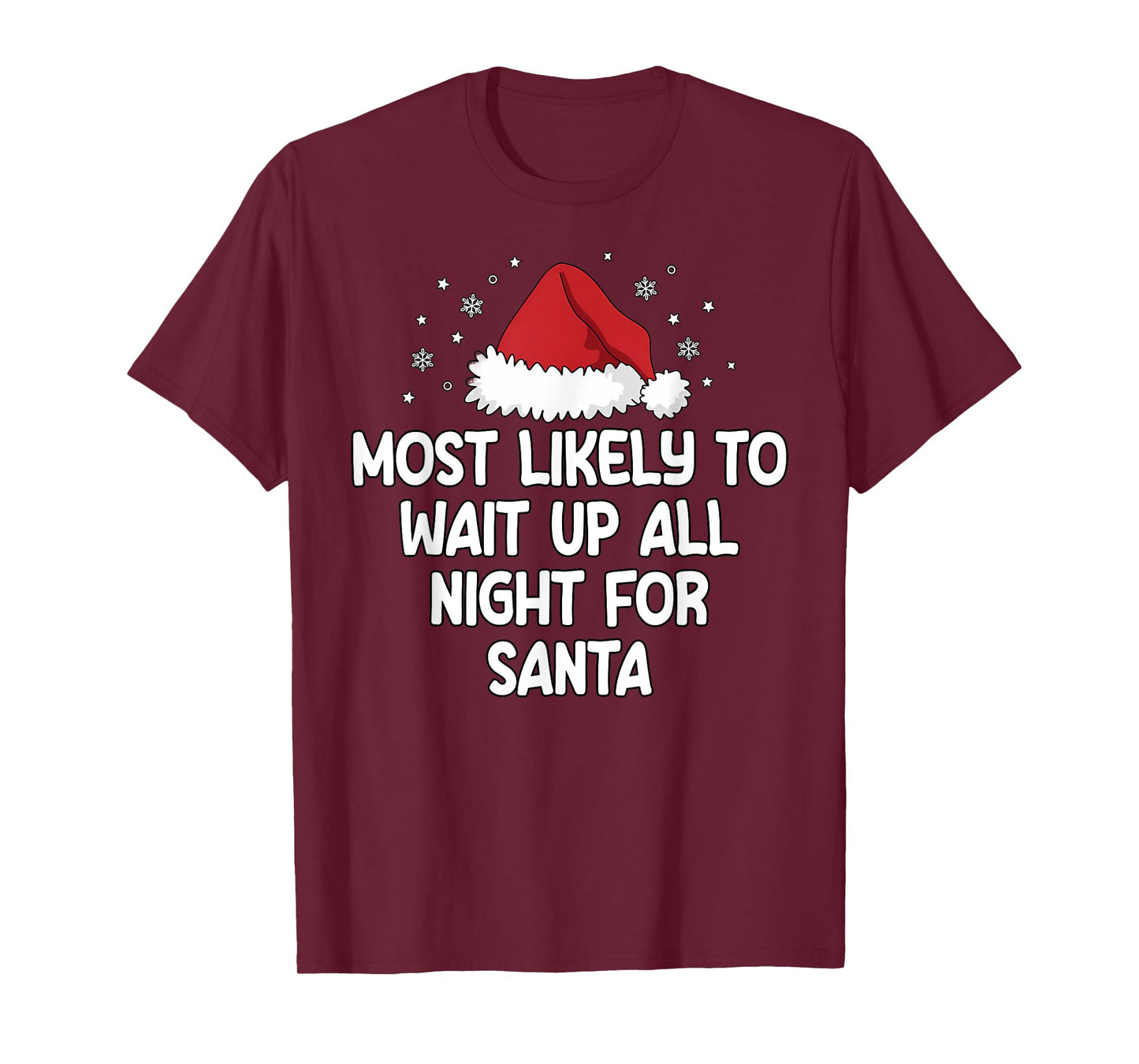 Most Likely To Wait Up All Night For Santa T-Shirt