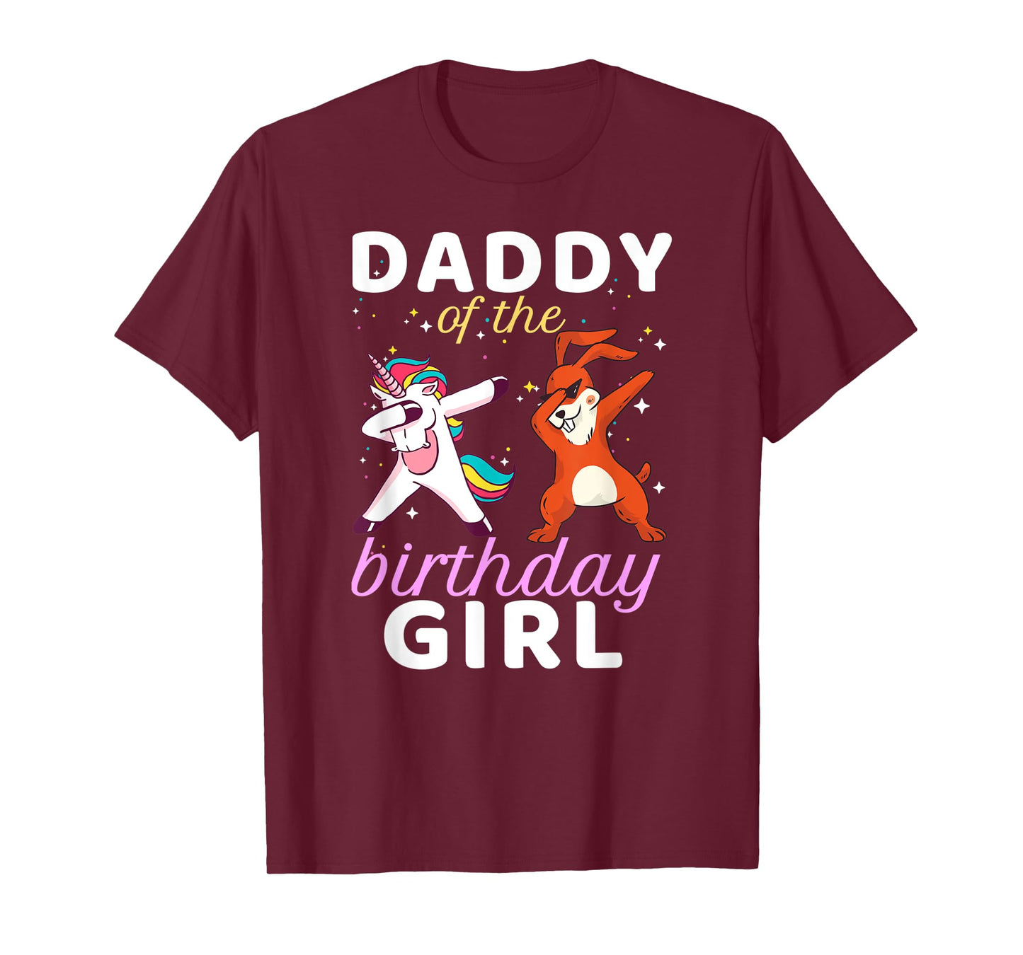 Daddy Of The Birthday Girl Dabbing Unicorn Bunny Bday T-Shirt