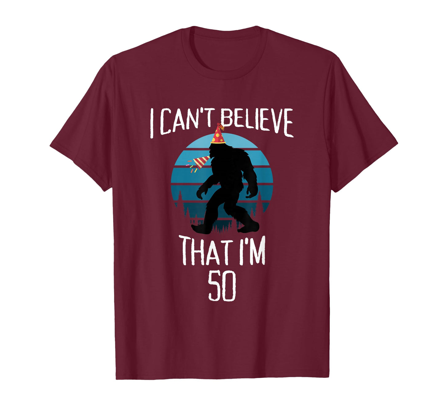 50 Year Old Bigfoot Believe Sasquatch Birthday Party Hat T-Shirt