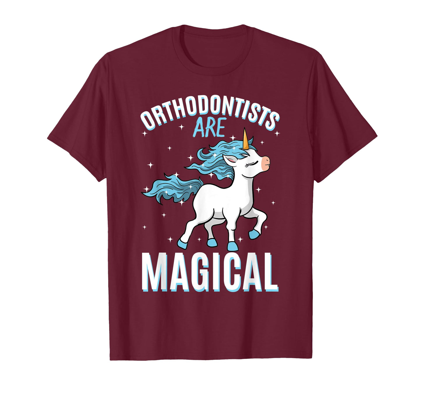 Orthodontists Are Magical Unicorn Job Dentistry Profession T-Shirt