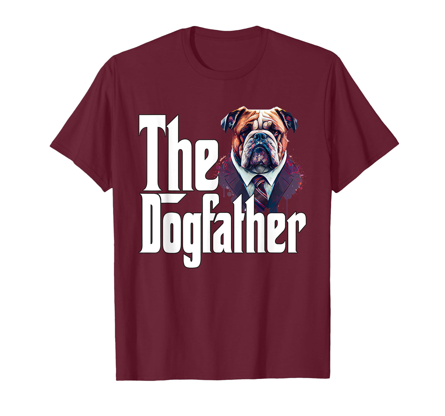 Bulldog Dog Dad Dogfather Dogs Daddy Father Men Women T-Shirt