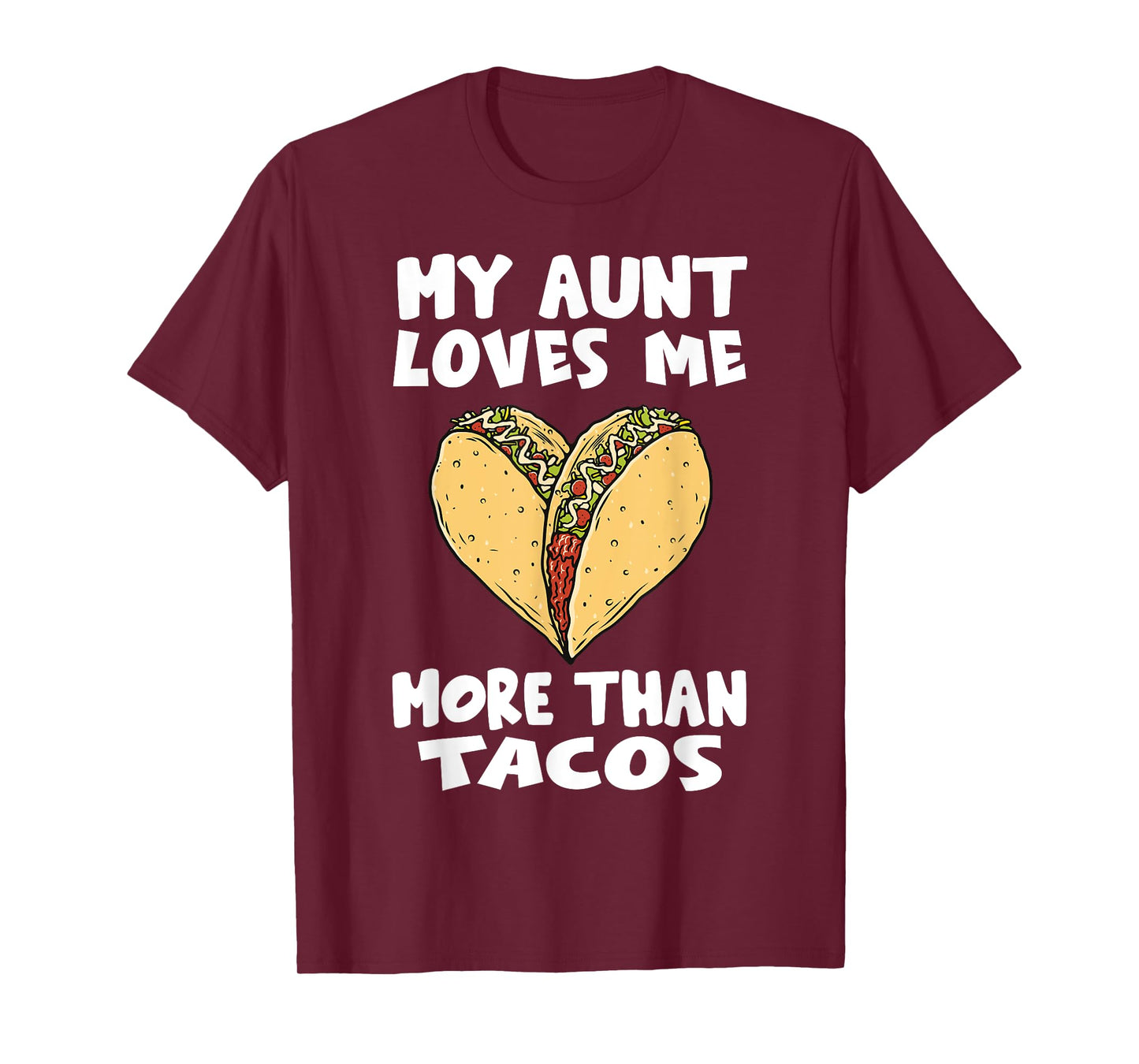 My Aunt Loves Me More Than Tacos - Funny Taco Heart Niece T-Shirt