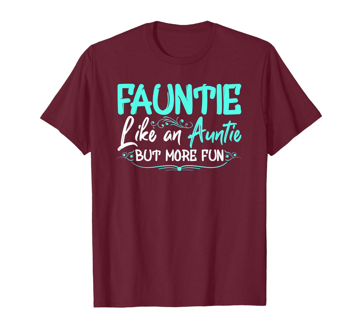 Fauntie Like An Aunt More Fun Cool Gag Soon To Be Auntie Tee T-Shirt