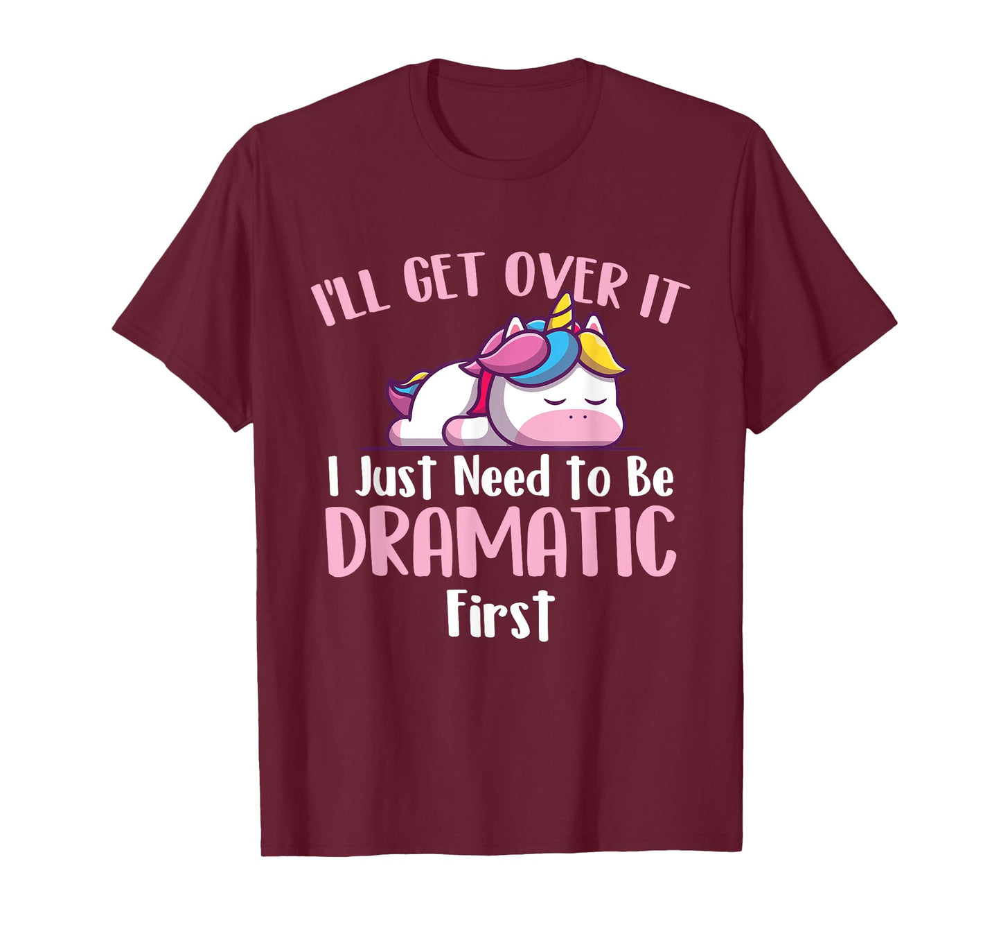 I'll Get Over It - Rainbow Unicorn Magical Animal T-Shirt