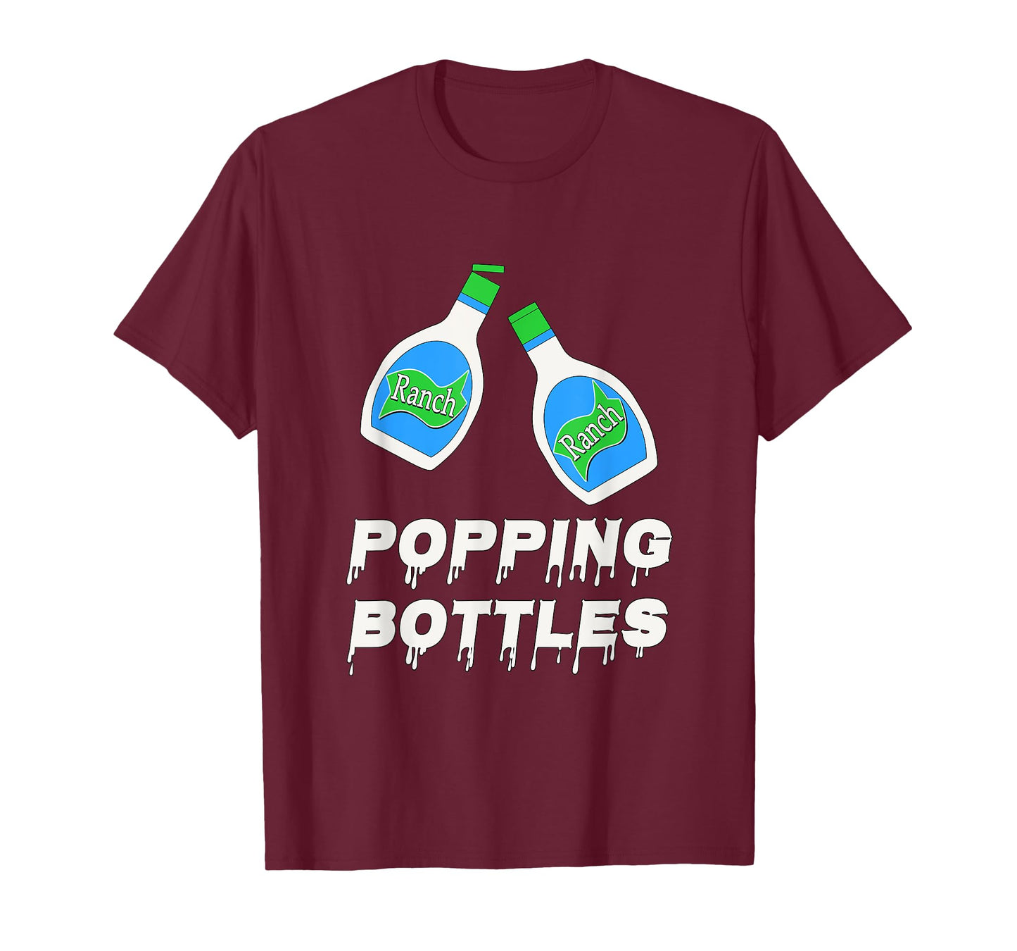 Popping Bottles - Ranch Dressing T-Shirt