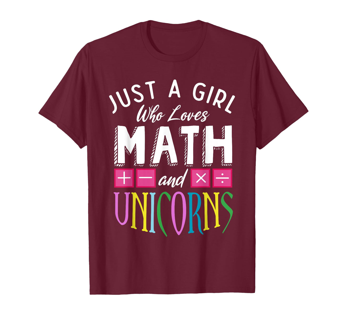 Just a Girl who loves Math & Unicorns Funny Mathematics T-Shirt