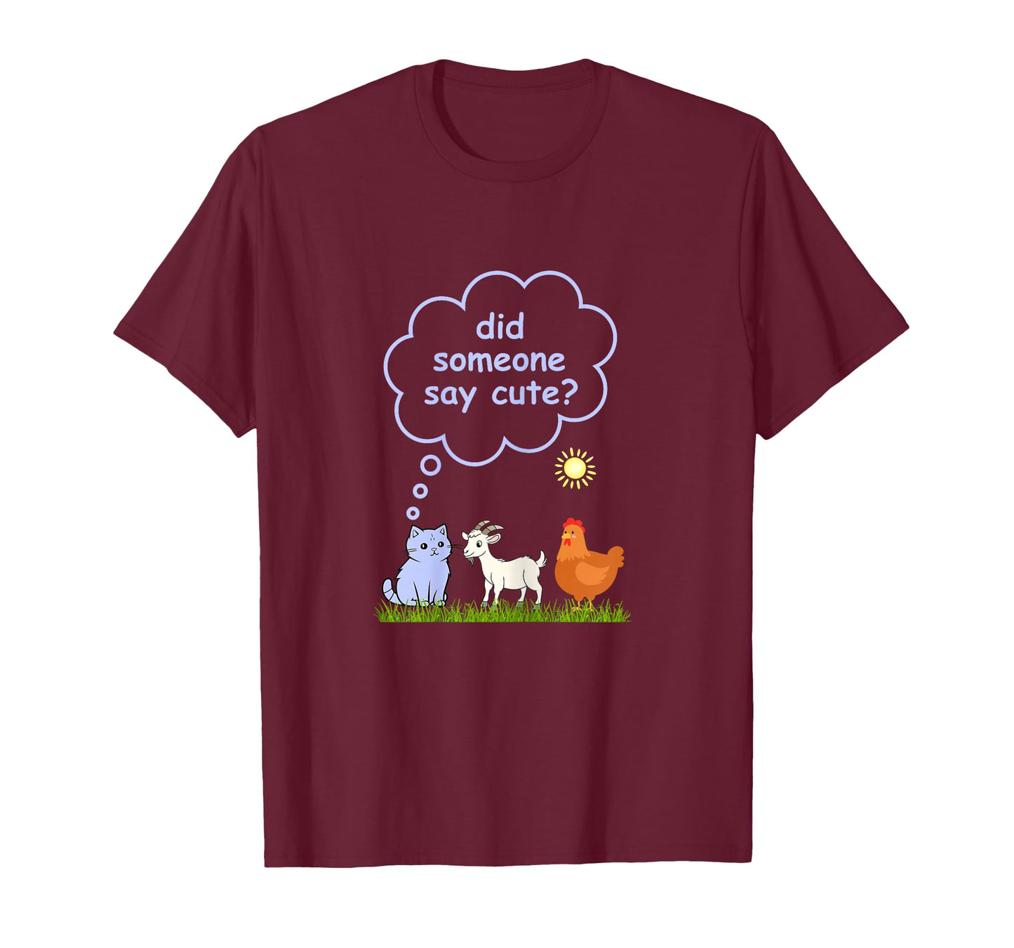 Did Someone Say Cute - Farm Cat, Goat and Chicken Pets T-Shirt