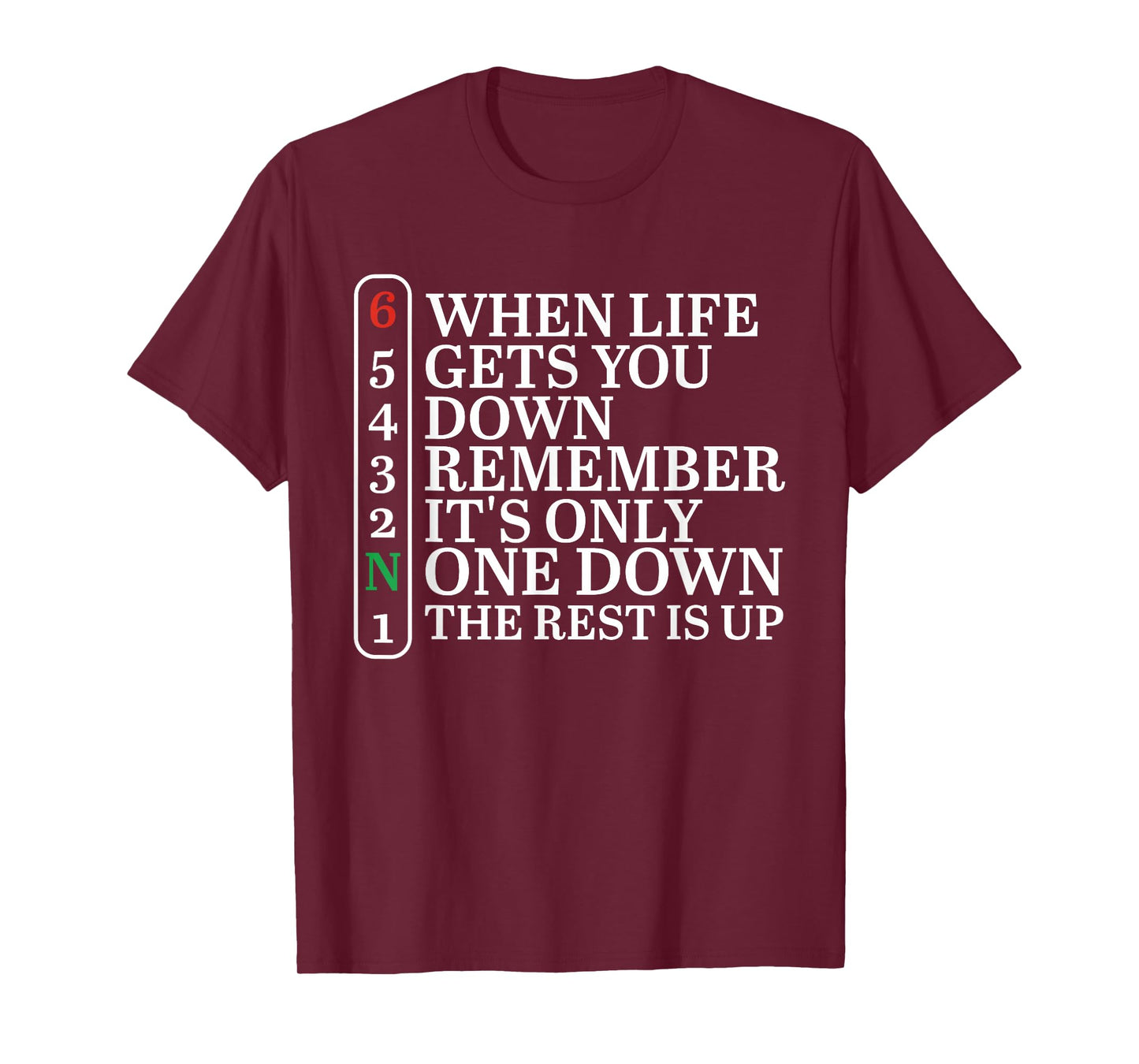 When Life Gets You Down Remember It's Only One Down Biker T-Shirt