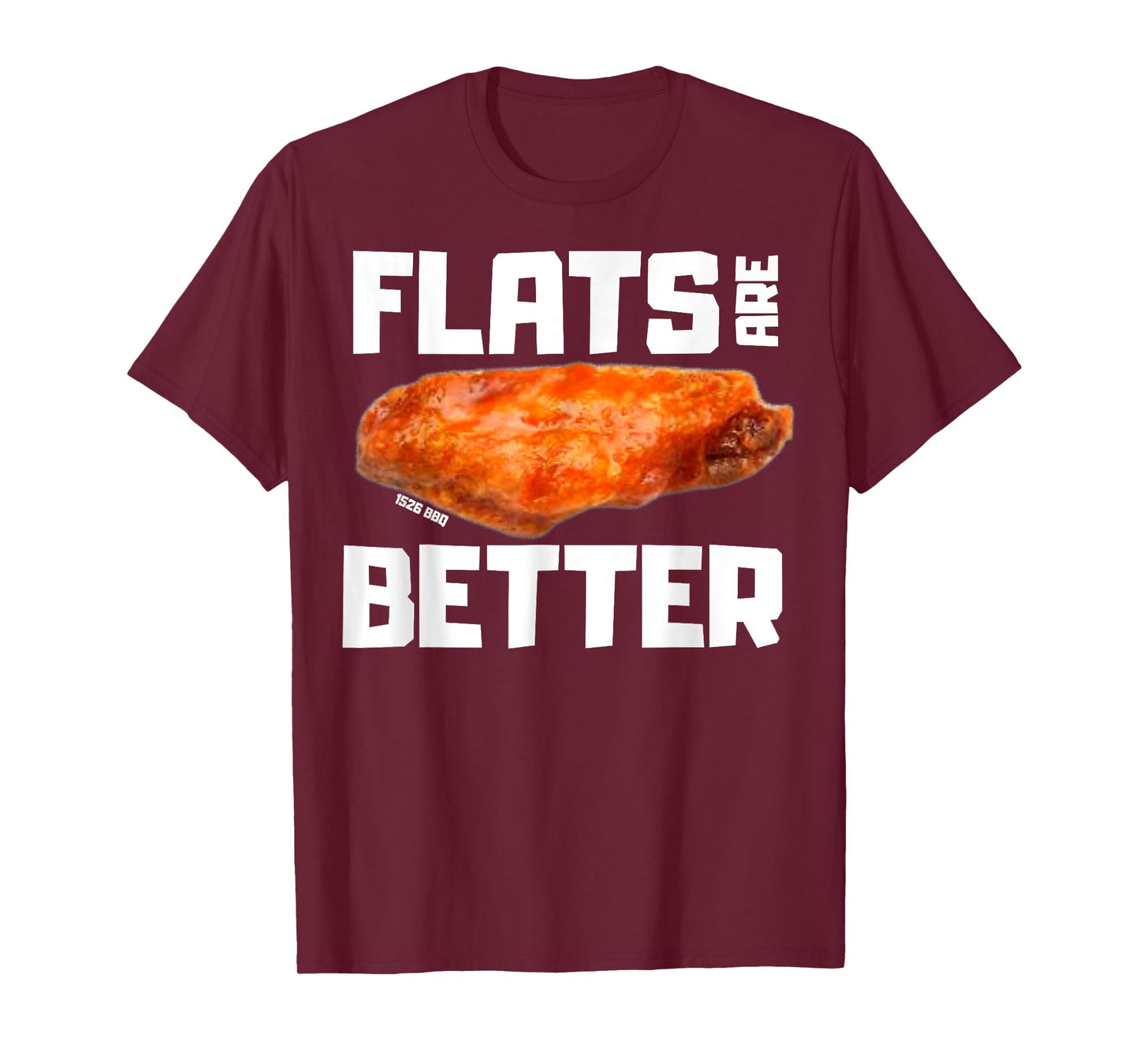 Flats Are Better Funny Chicken Wing T-Shirt