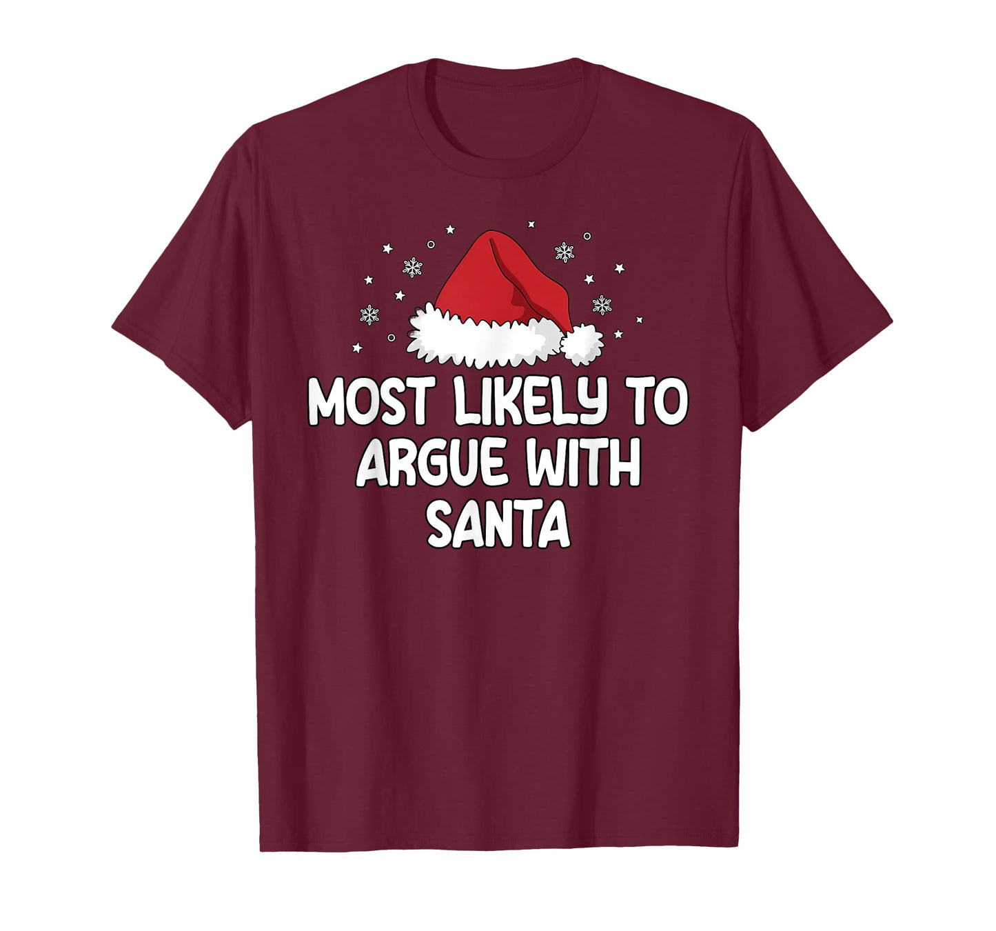 Most Likely To Argue With Santa T-Shirt