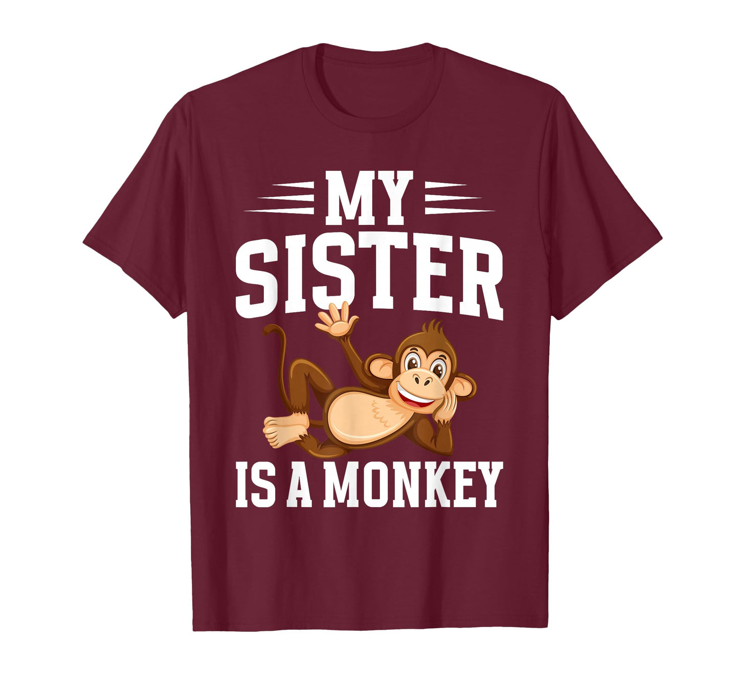 My Sister is a Monkey T-Shirt