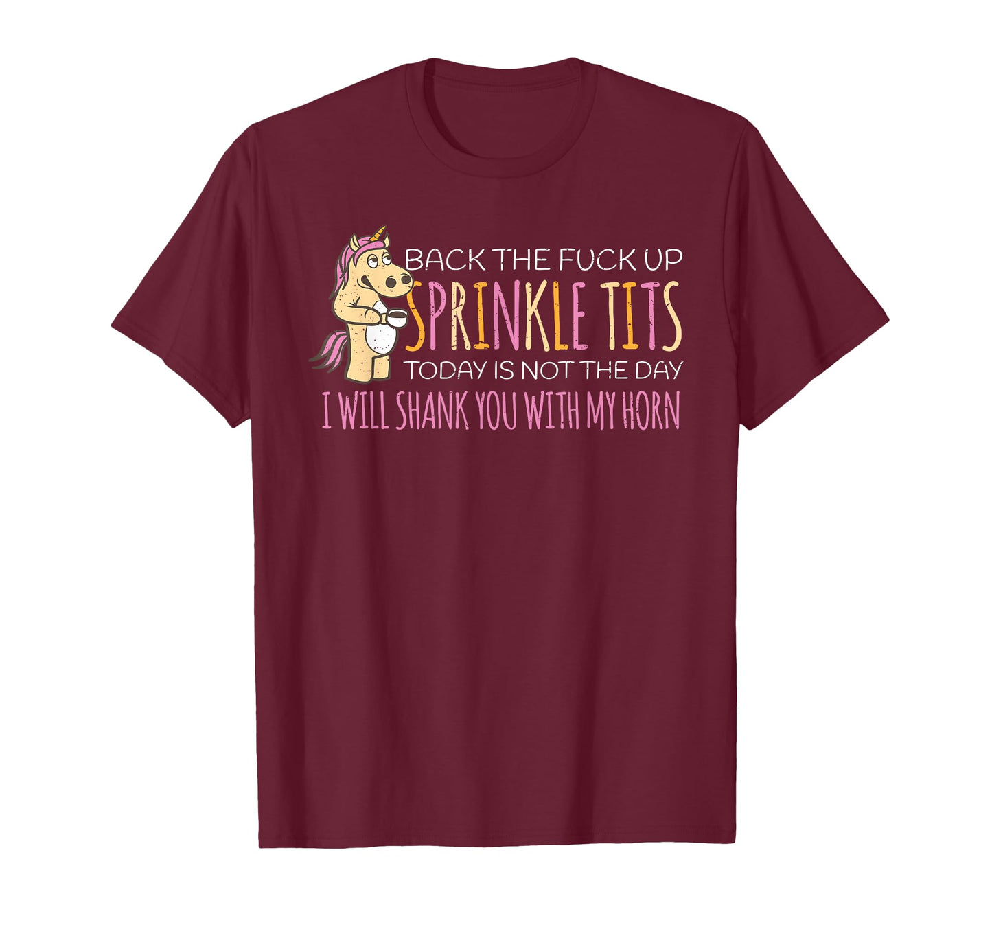 Back The Fuck Up Sprinkle Tits Today Is Not The Day T-Shirt