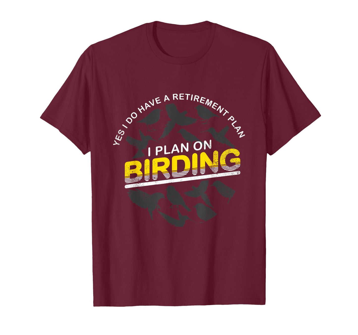 Funny Retirement Plan T Shirt Gift For Birder & Birdwatcher T-Shirt