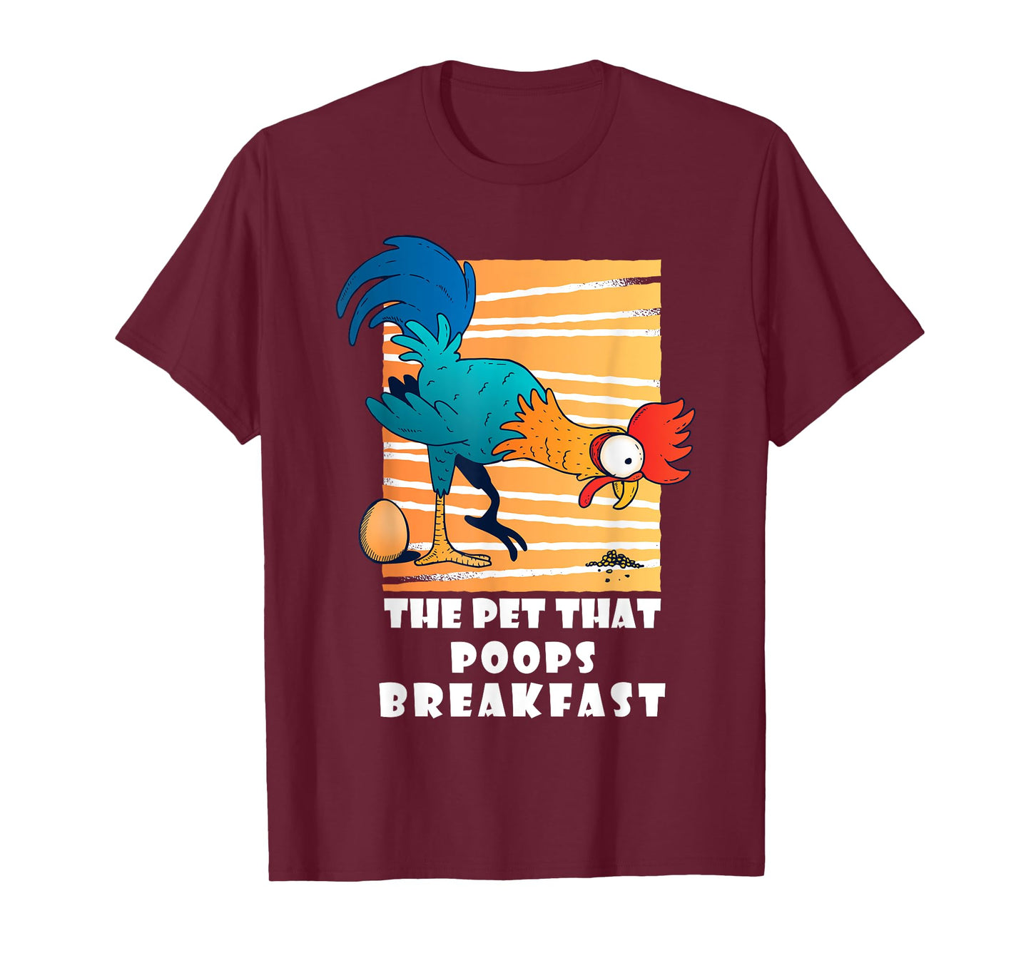 Chicken The Pet That Poops Breakfast, Funny Idea T-Shirt