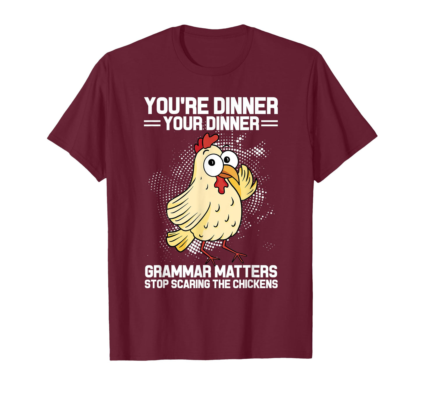 You're Dinner Your Dinner Grammar Matters Grammar T-Shirt