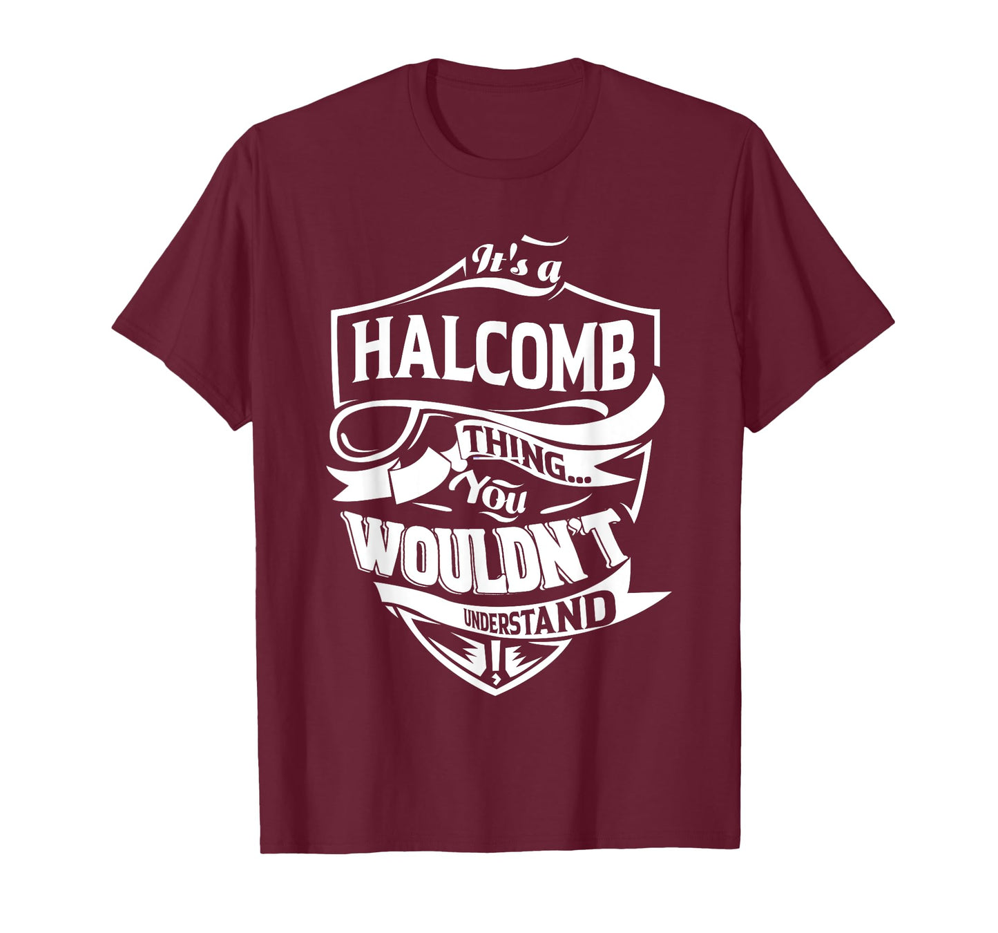 It is a HALCOMB Thing Gifts T-Shirt