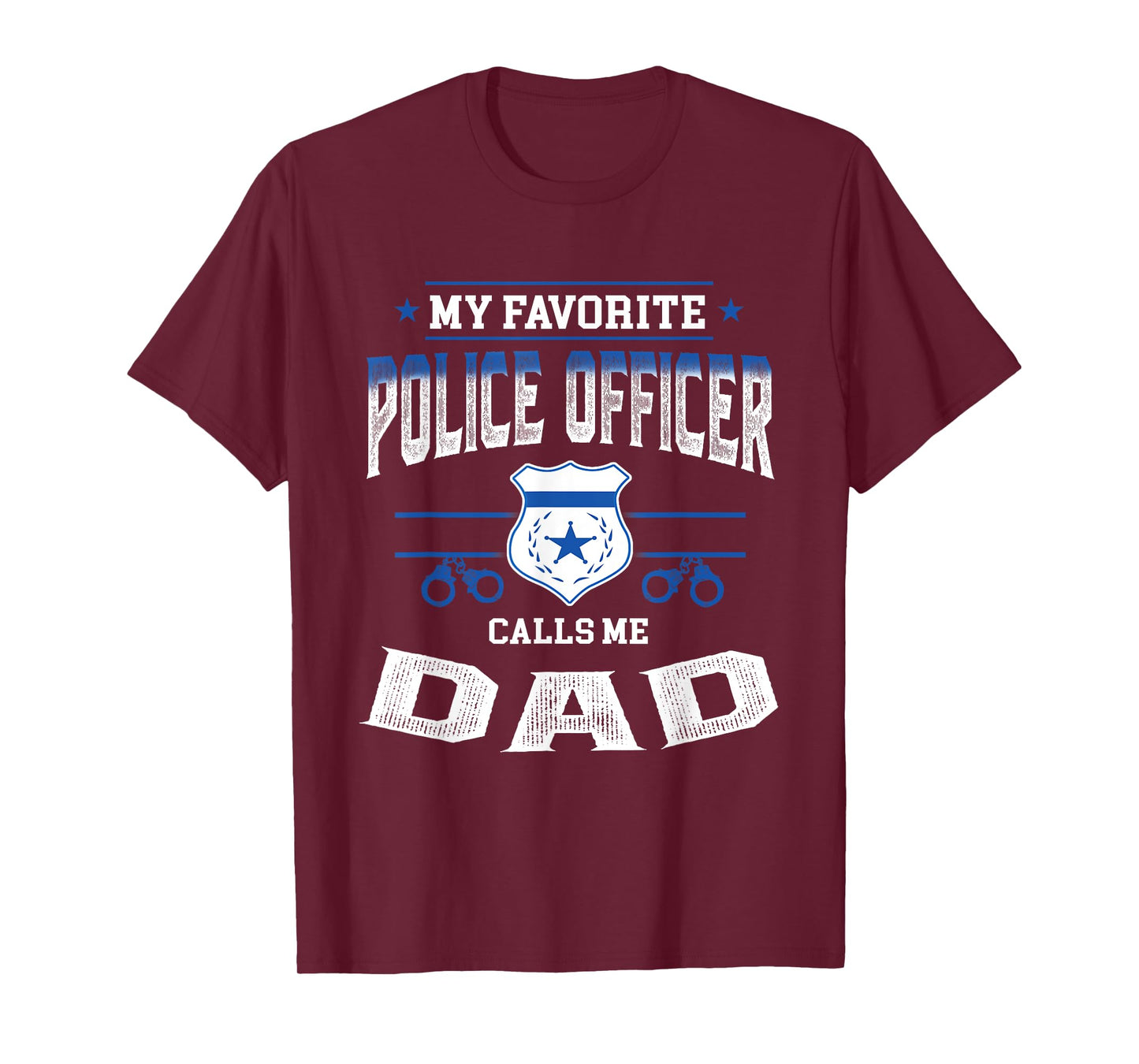 My Favorite Police Officer Calls Me Dad Father's Day Gift T-Shirt