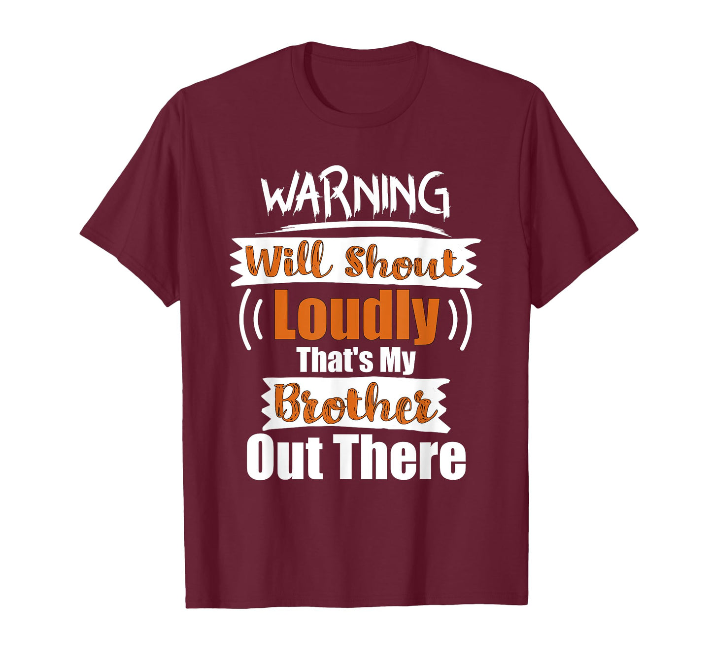 Warning Will Shout Loudly That's My Brother Out There Shirt T-Shirt