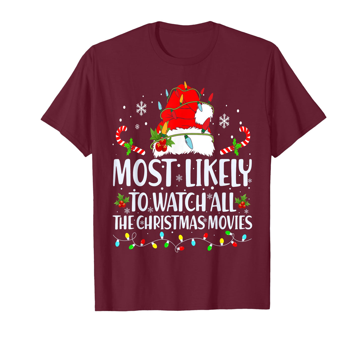 Most Likely To Watch All The Christmas Movies Matching Xmas T-Shirt