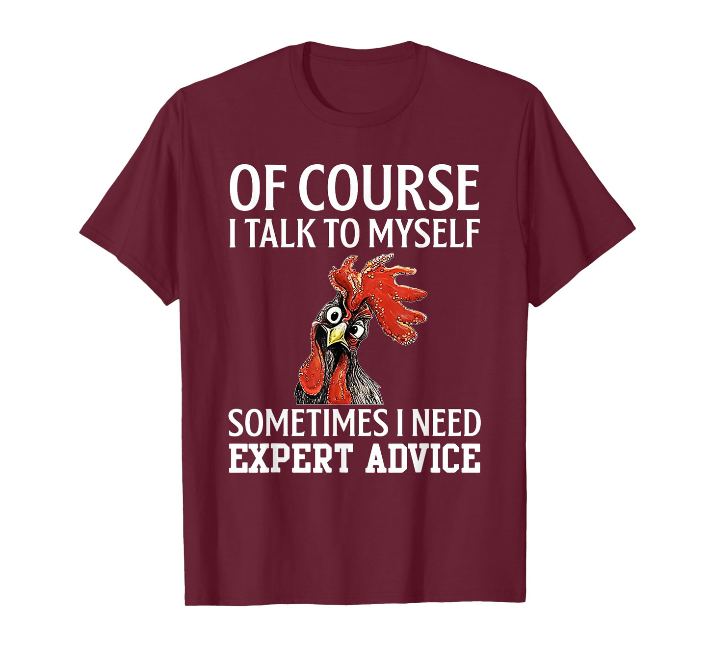 of course i talk to myself for chicken lover farmer T-Shirt