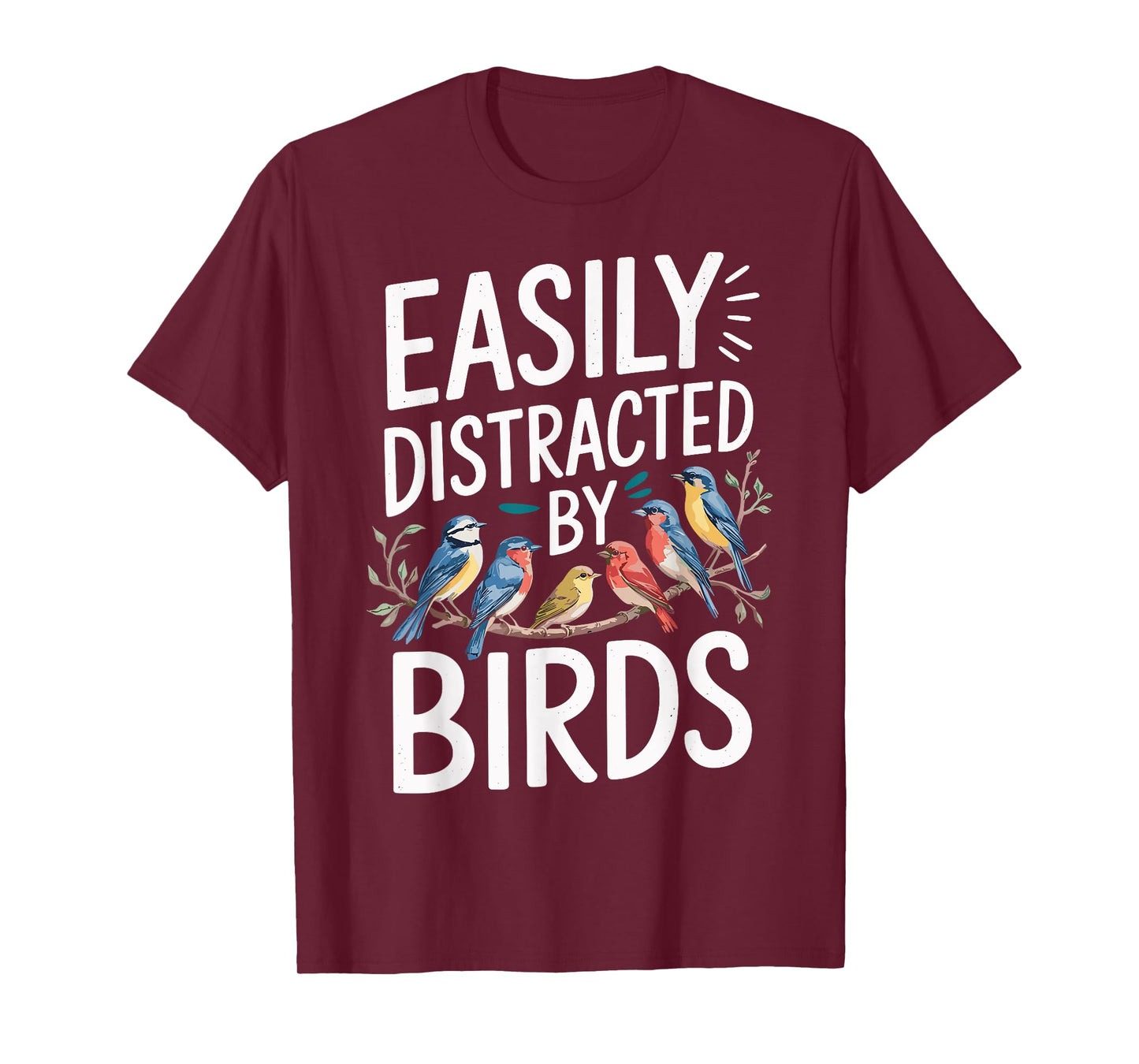 Easily Distracted By Birds Funny Bird Watching Birdwatcher T-Shirt