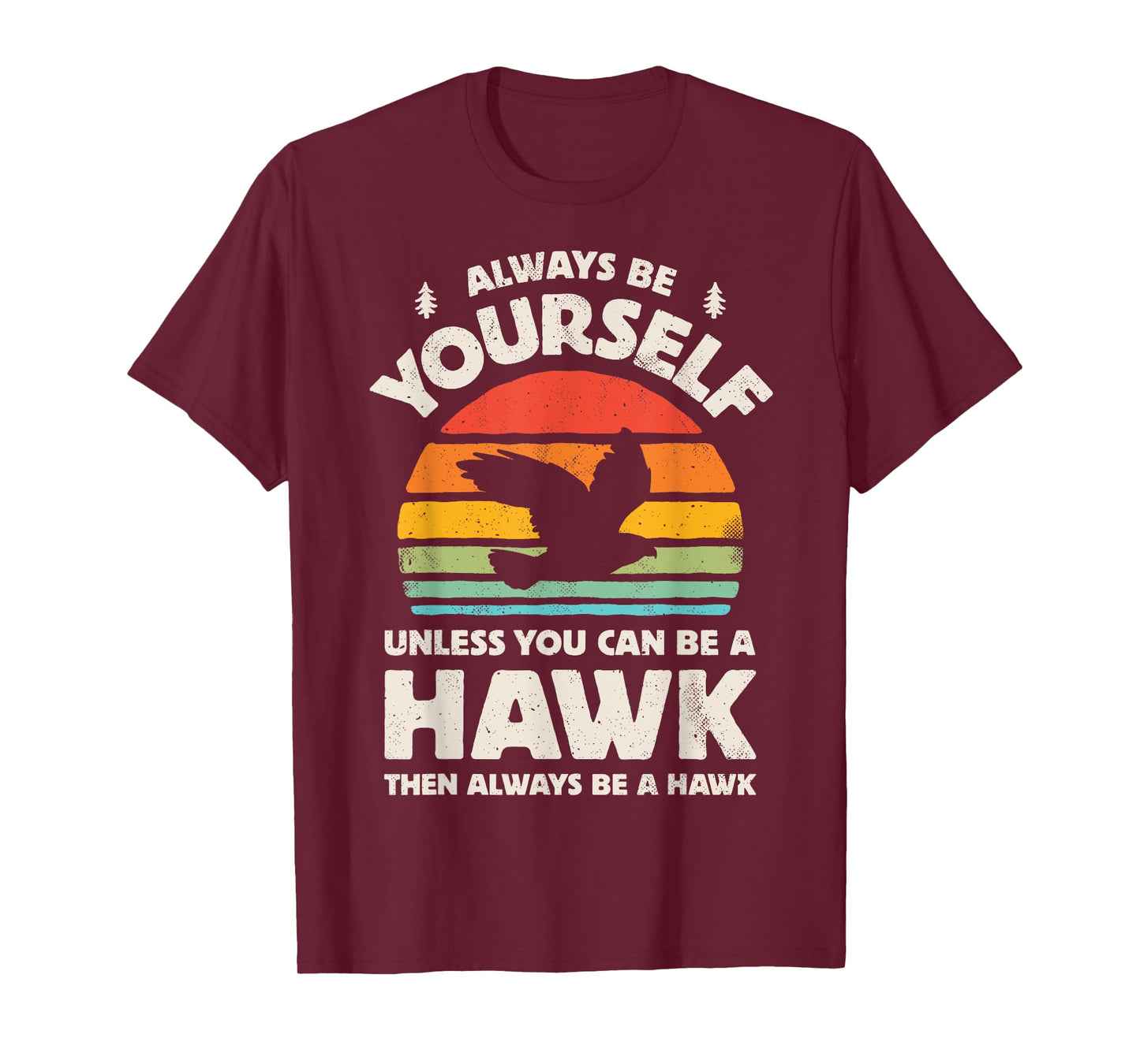 Hawk Always Be Yourself Retro Vintage 60s 70s Bird T-Shirt