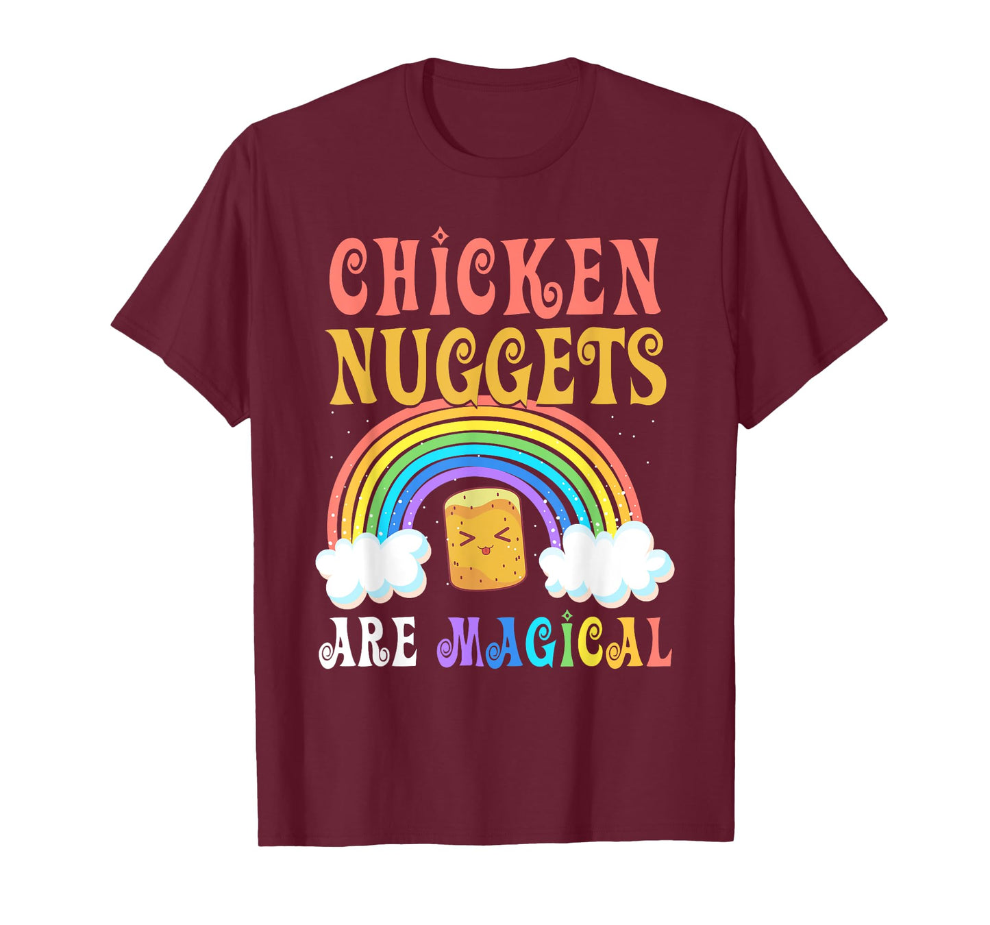Foodie Rainbow Chicken Nuggets Are Magical Chicken Nuggets T-Shirt