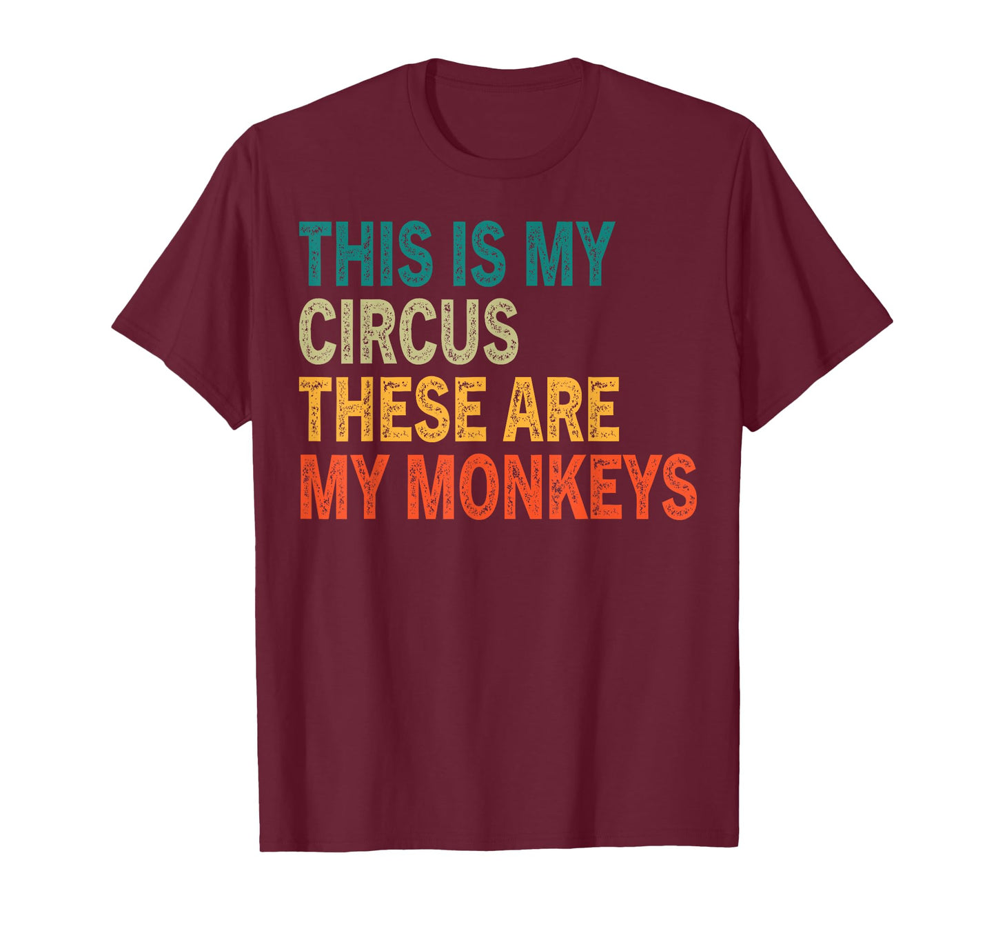 This Is My Circus These Are My Monkeys Retro Vintage Funny T-Shirt