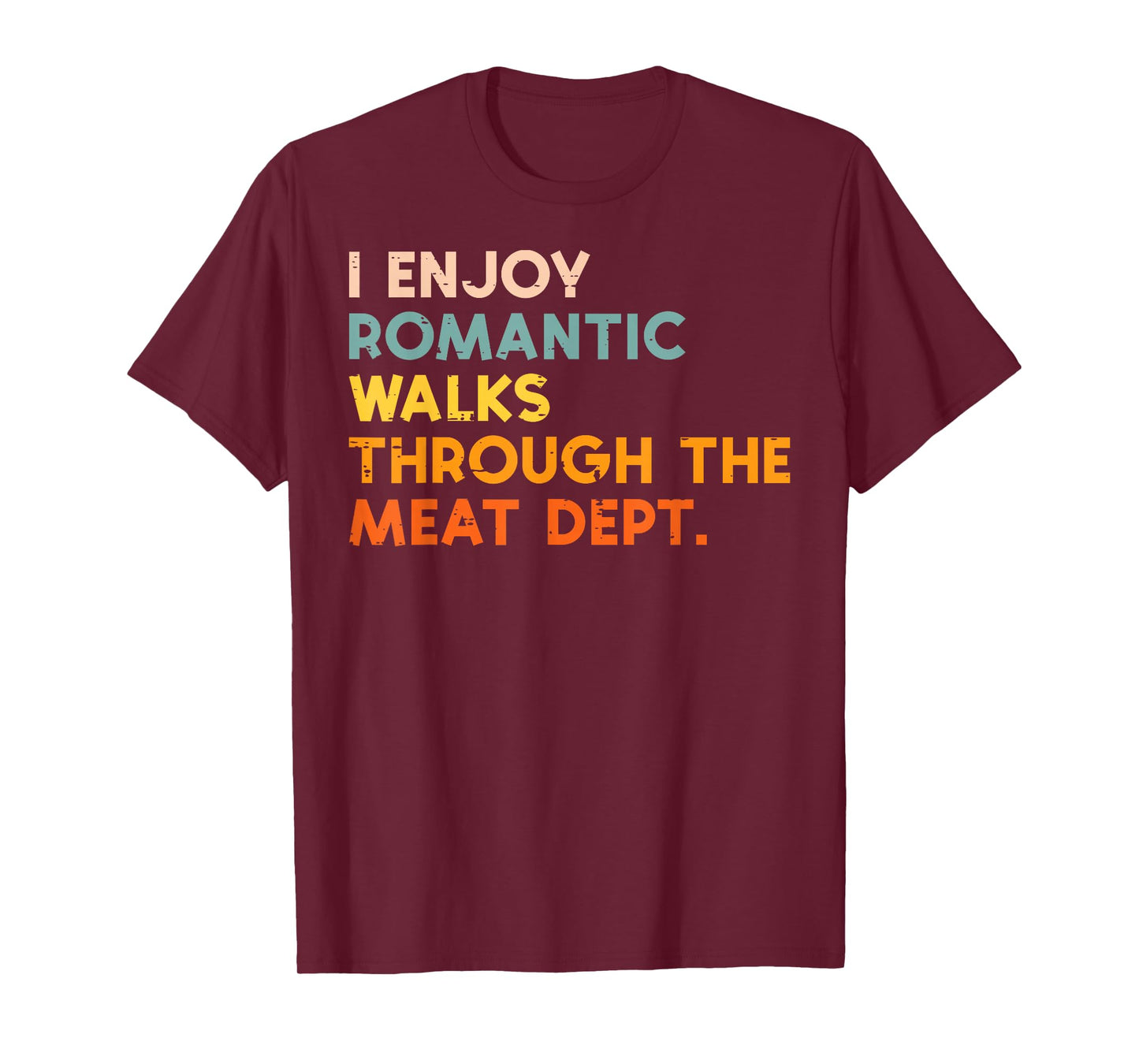 I Enjoy Romantic Walks Meat Dept Funny Bbq Barbecue Grill T-Shirt