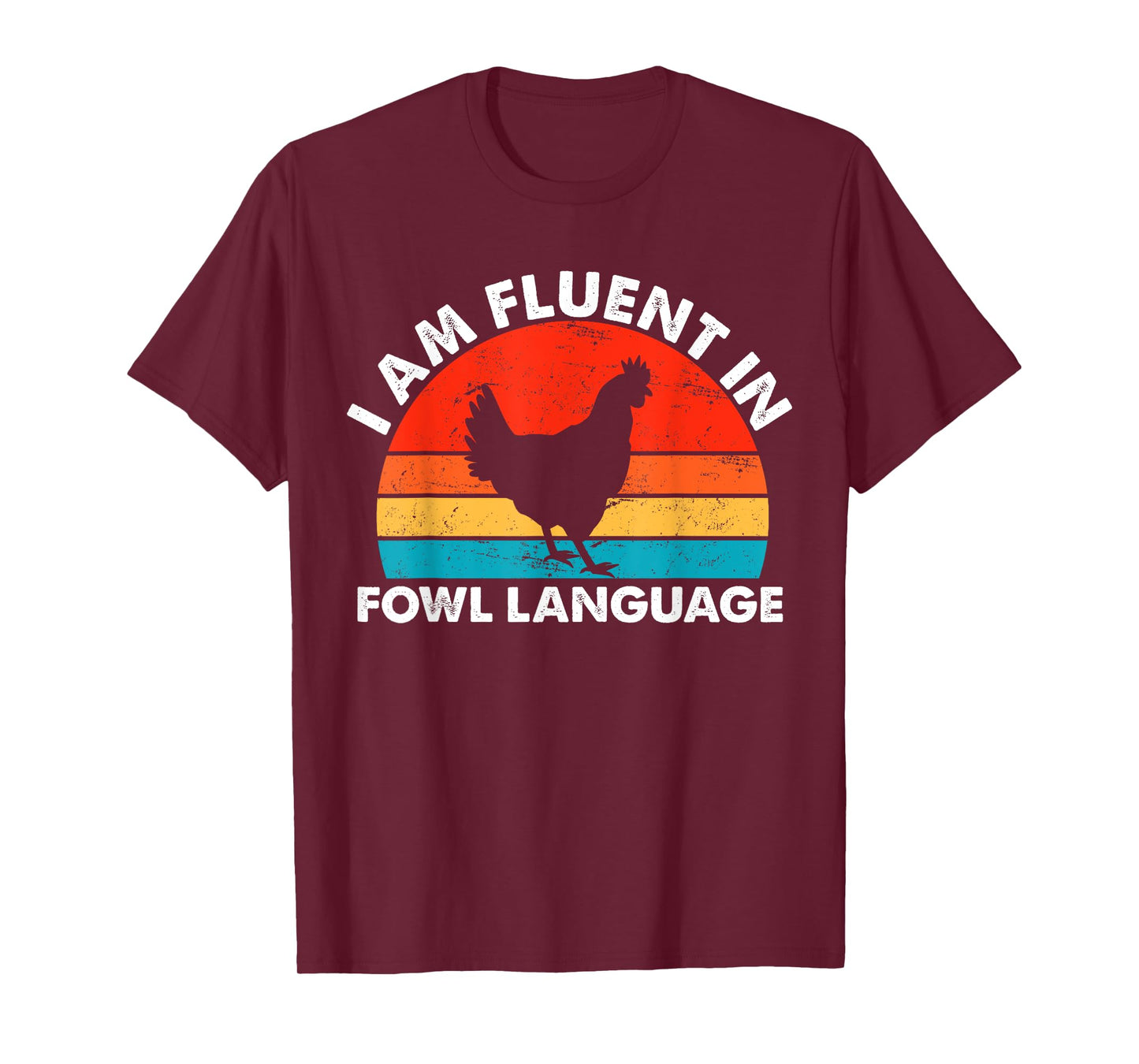 Chicken Owner, I Am Fluent In Fowl Language, Chicken Lover T-Shirt