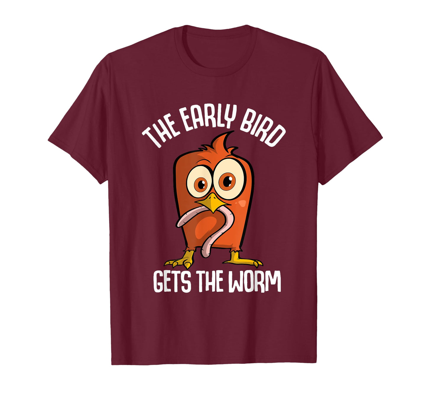 The Early Bird Gets The Worm T-Shirt