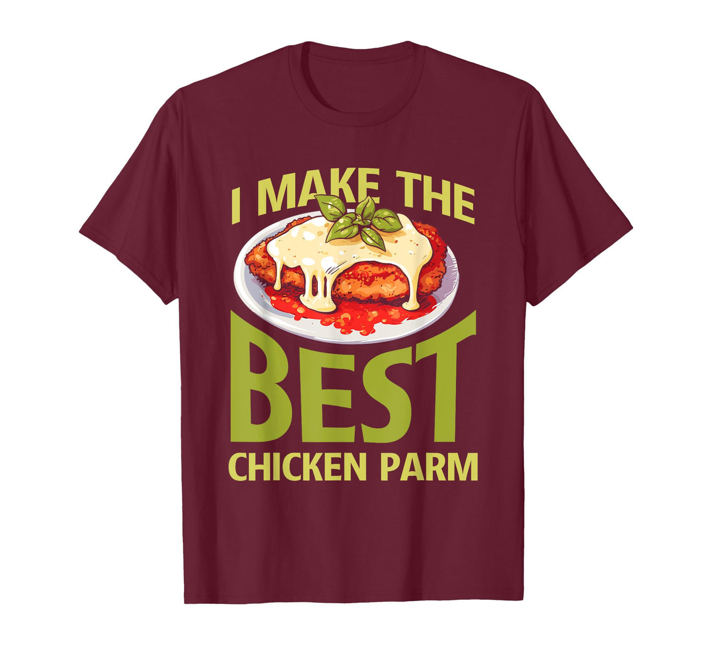 Italian Foodie Chicken Parm Lover Best Chicken Parm T-Shirt