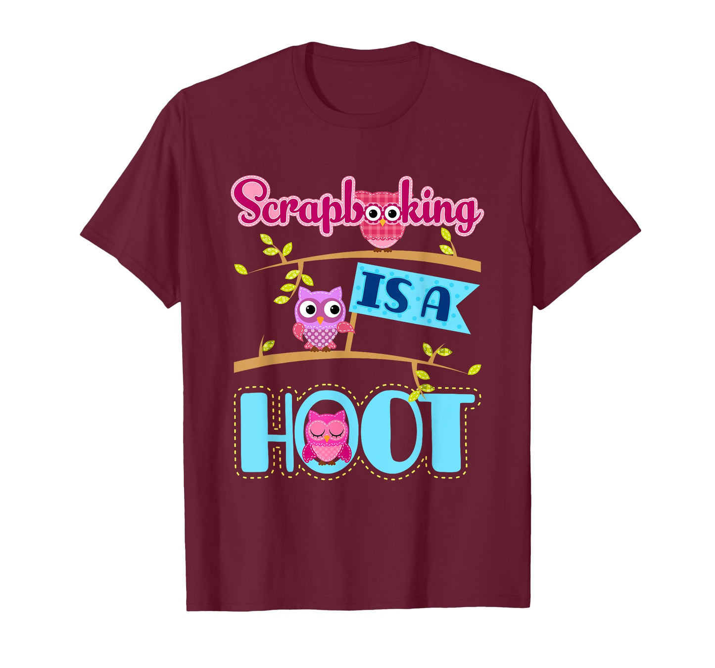 Scrapbooking Is A Hoot Scrapbook Quote Owl T-Shirt