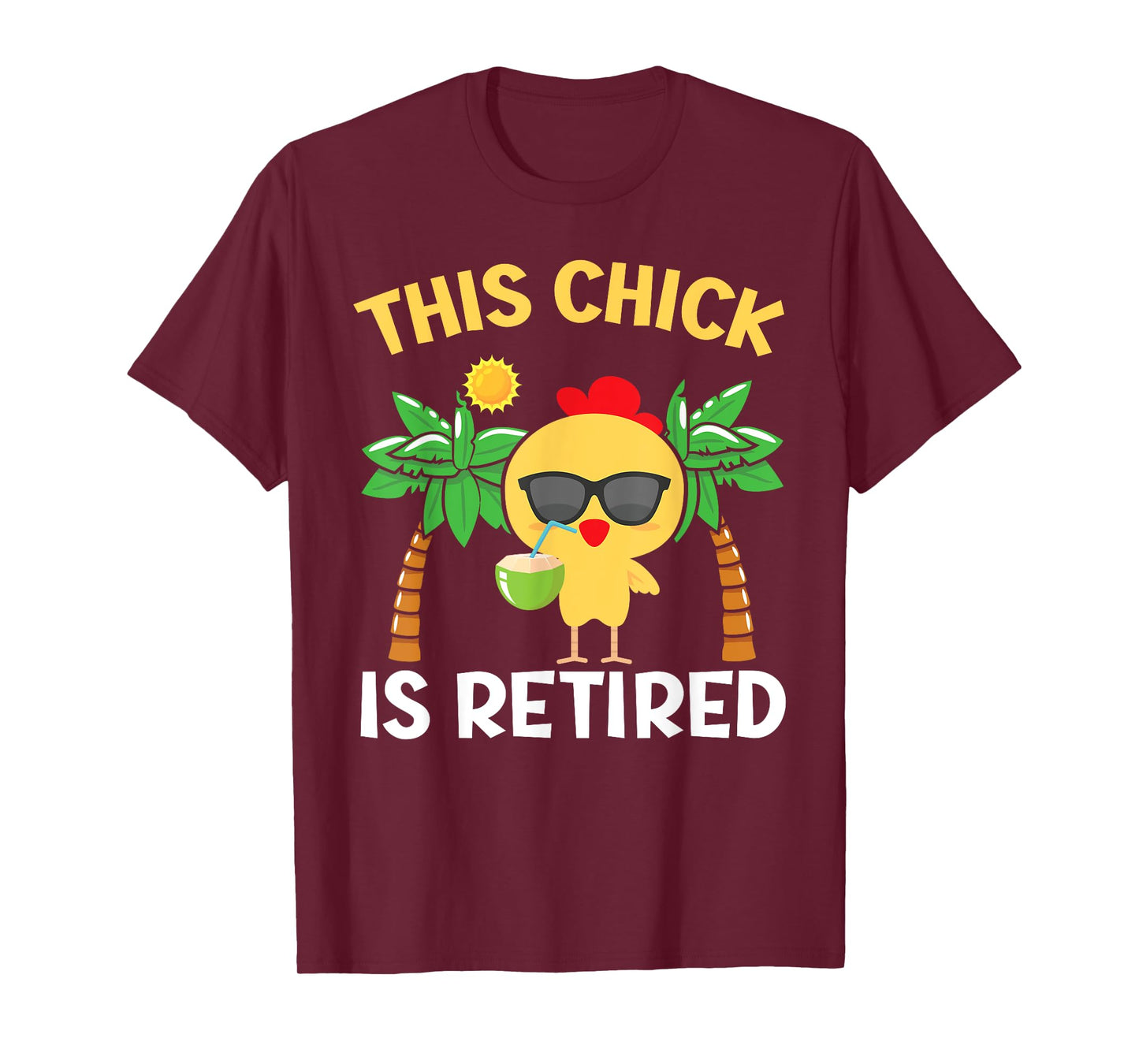 This Chick Is Retired Design for Retirement Pension Chicken T-Shirt