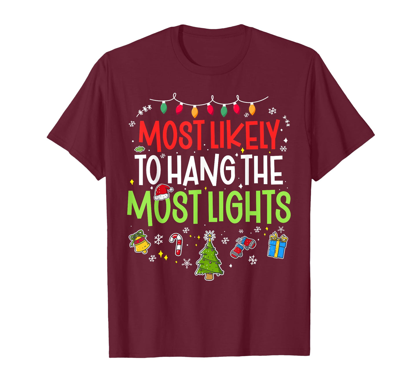 Funny Most Likely to Hang the Most Lights Christmas Xmas T-Shirt