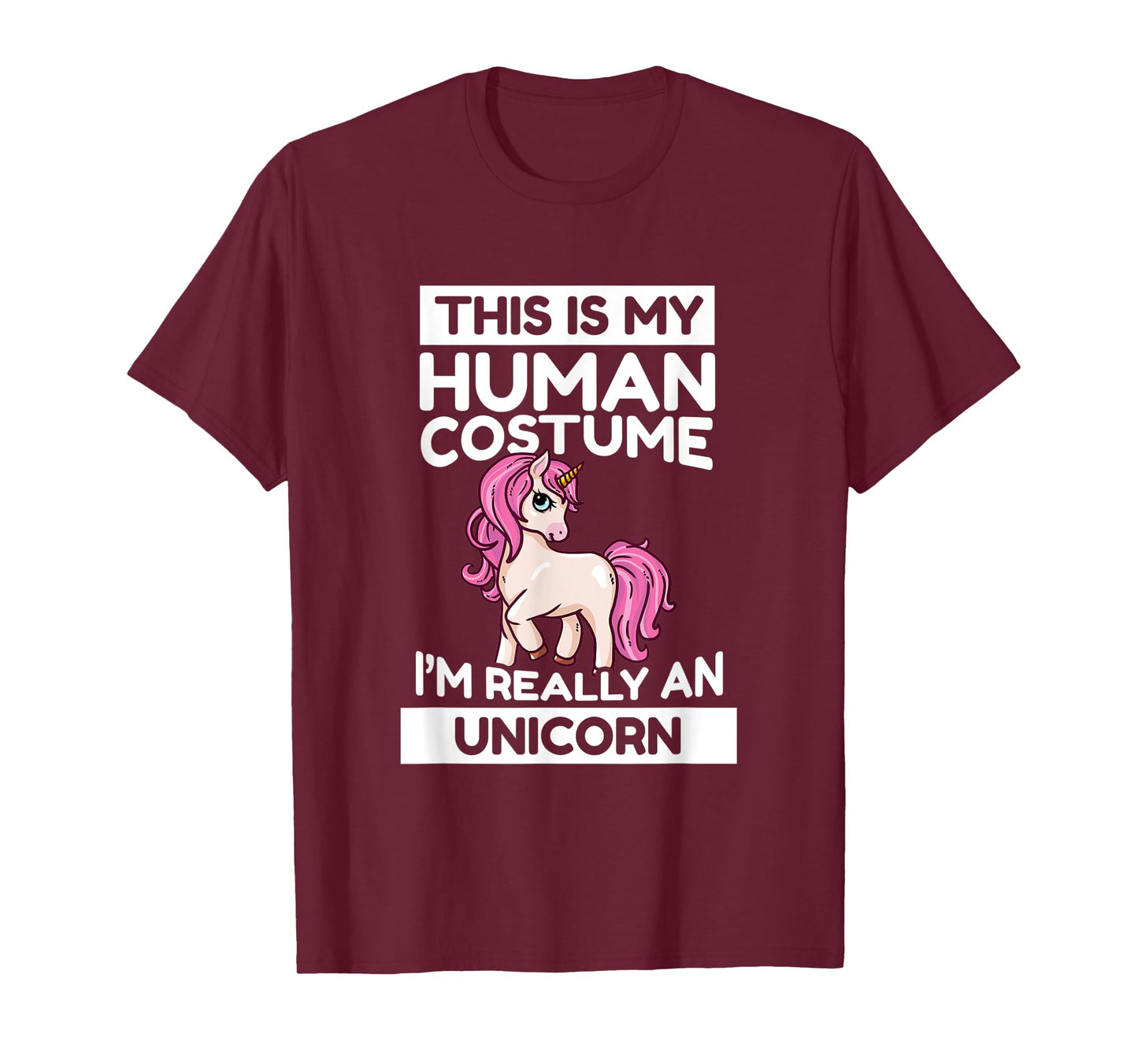 This Is My Human Costume I'm Really A Unicorn T-Shirt