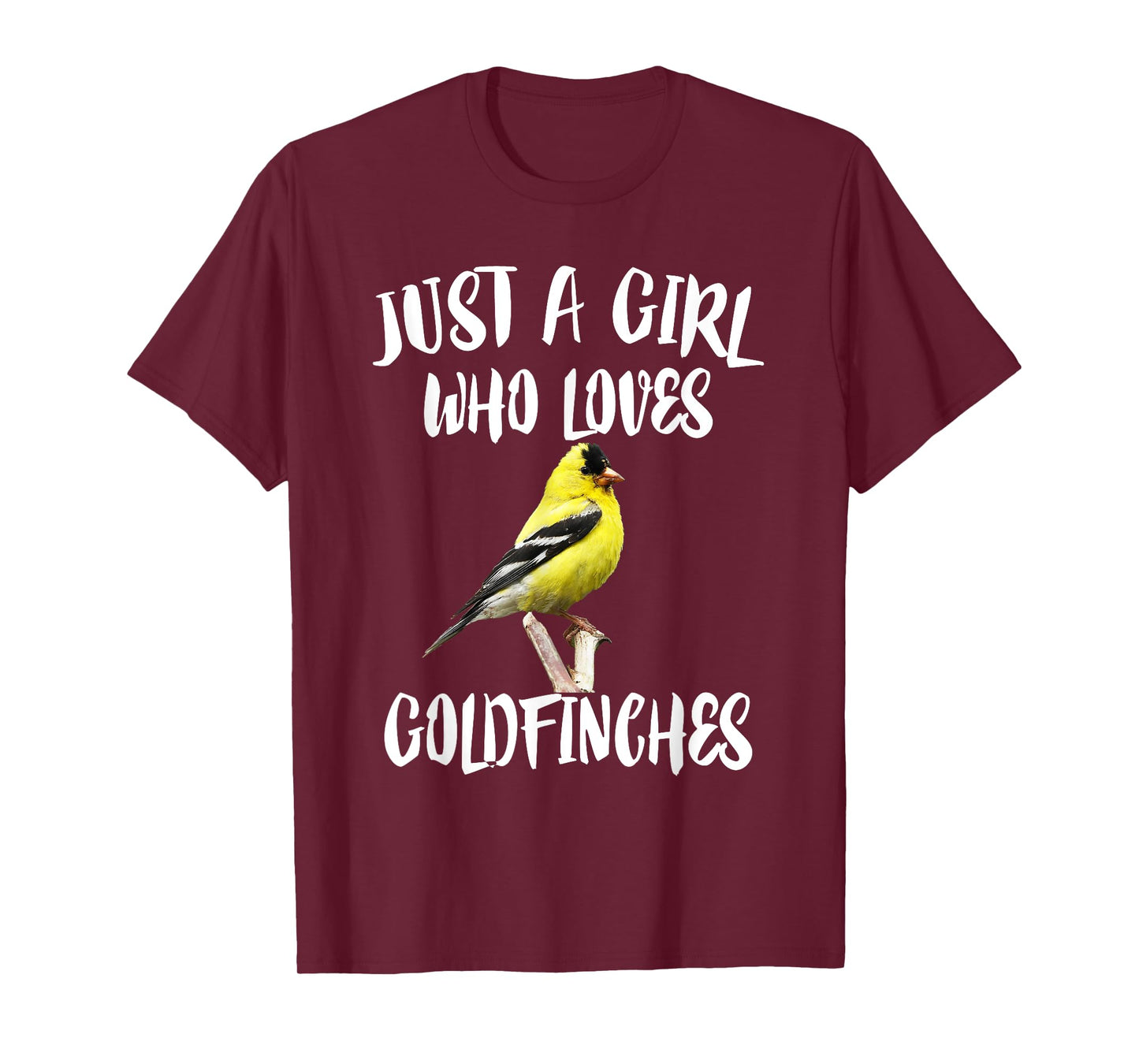 Just A Girl Who Loves Goldfinches Birds T-Shirt