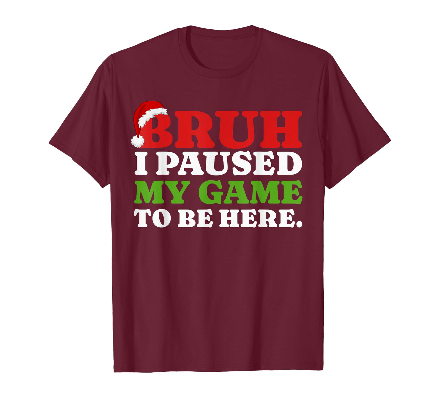 Bruh I Paused My Game To Be Here Funny Christmas Gamer Boys T-Shirt