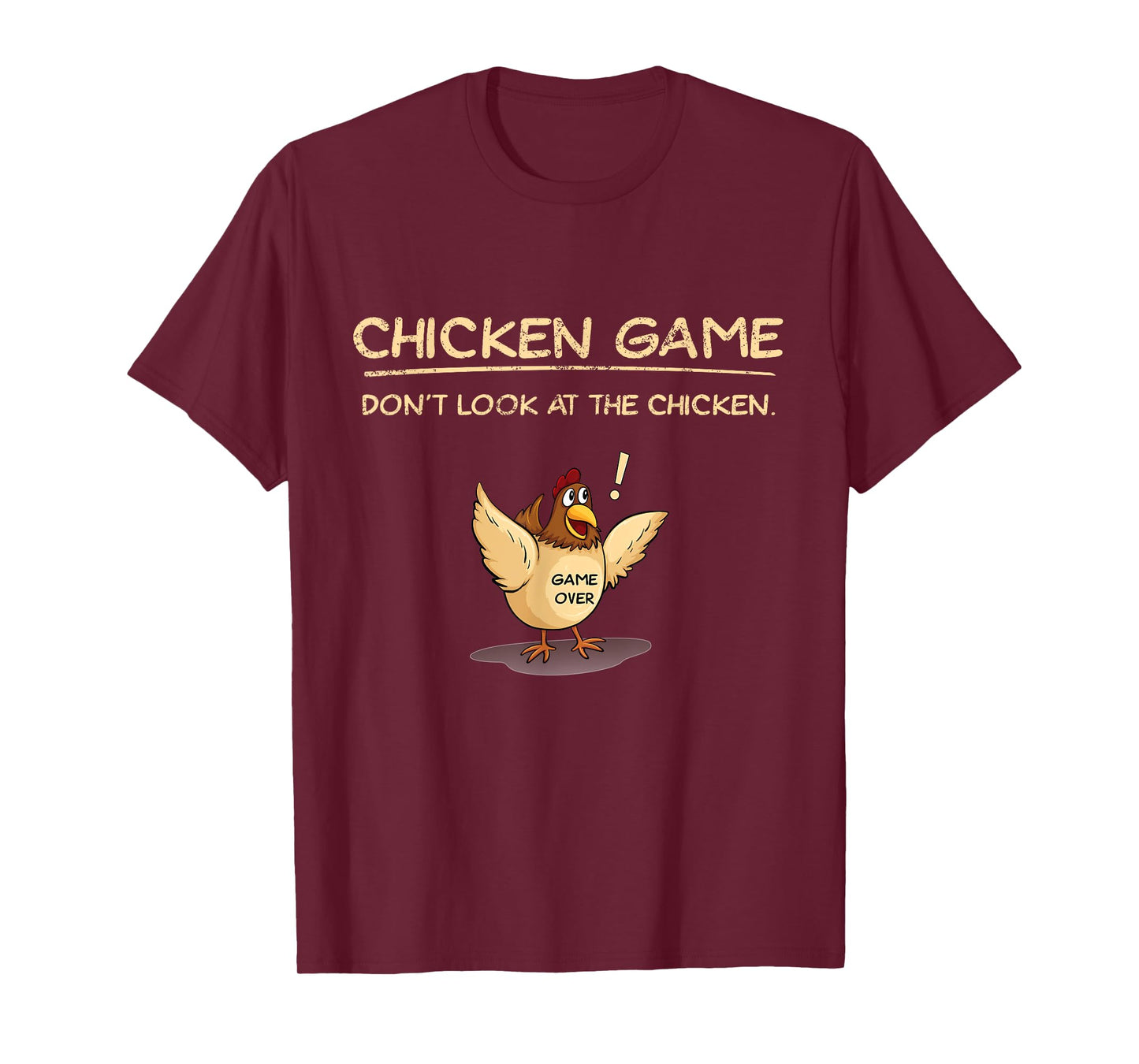 Chicken Game Don't Look At The Chicken T-Shirt