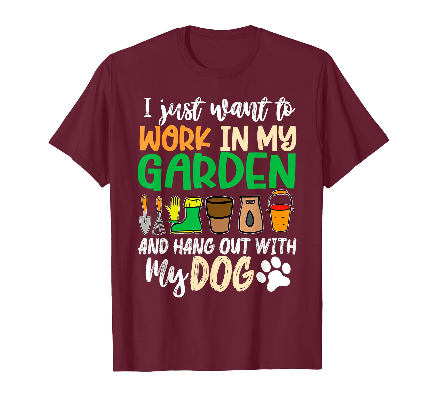 Funny Gardening I Just Want To Work In My Garden With Dogs T-Shirt
